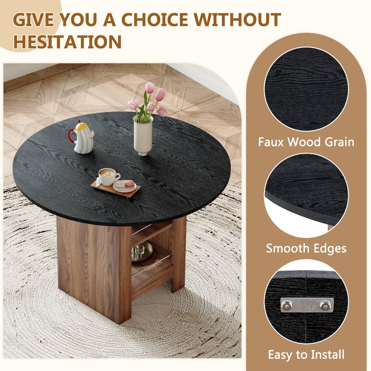 GIVE YOU A CHOICE WITHOUT HESITATION

Faux Wood Grain  
Smooth Edges  
Easy to Install