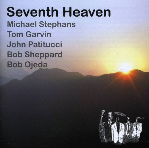 Seventh Heaven  
Michael Stephans  
Tom Garvin  
John Patitucci  
Bob Sheppard  
Bob Ojeda
