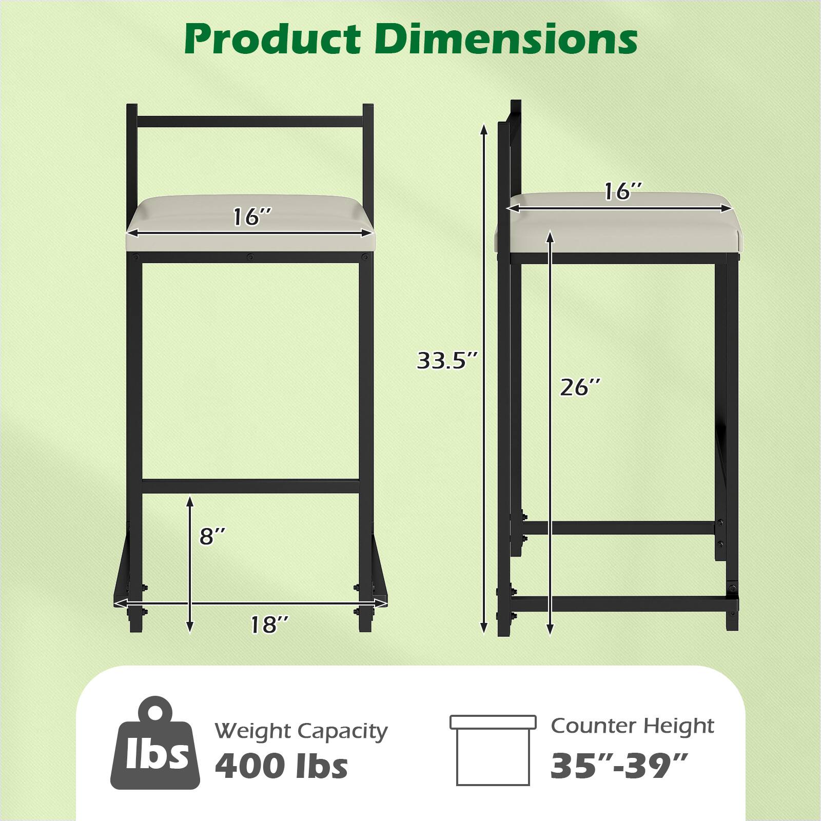 Product Dimensions: 16" x 16" x 33.5" x 26" x 8" x 18"  
Weight Capacity: 400 lbs  
Counter Height: 35"-39"