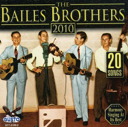 The Bailes Brothers 2010  
20 Songs  
Gusto GT7-2169-2  
Harmony Singing At Its Best