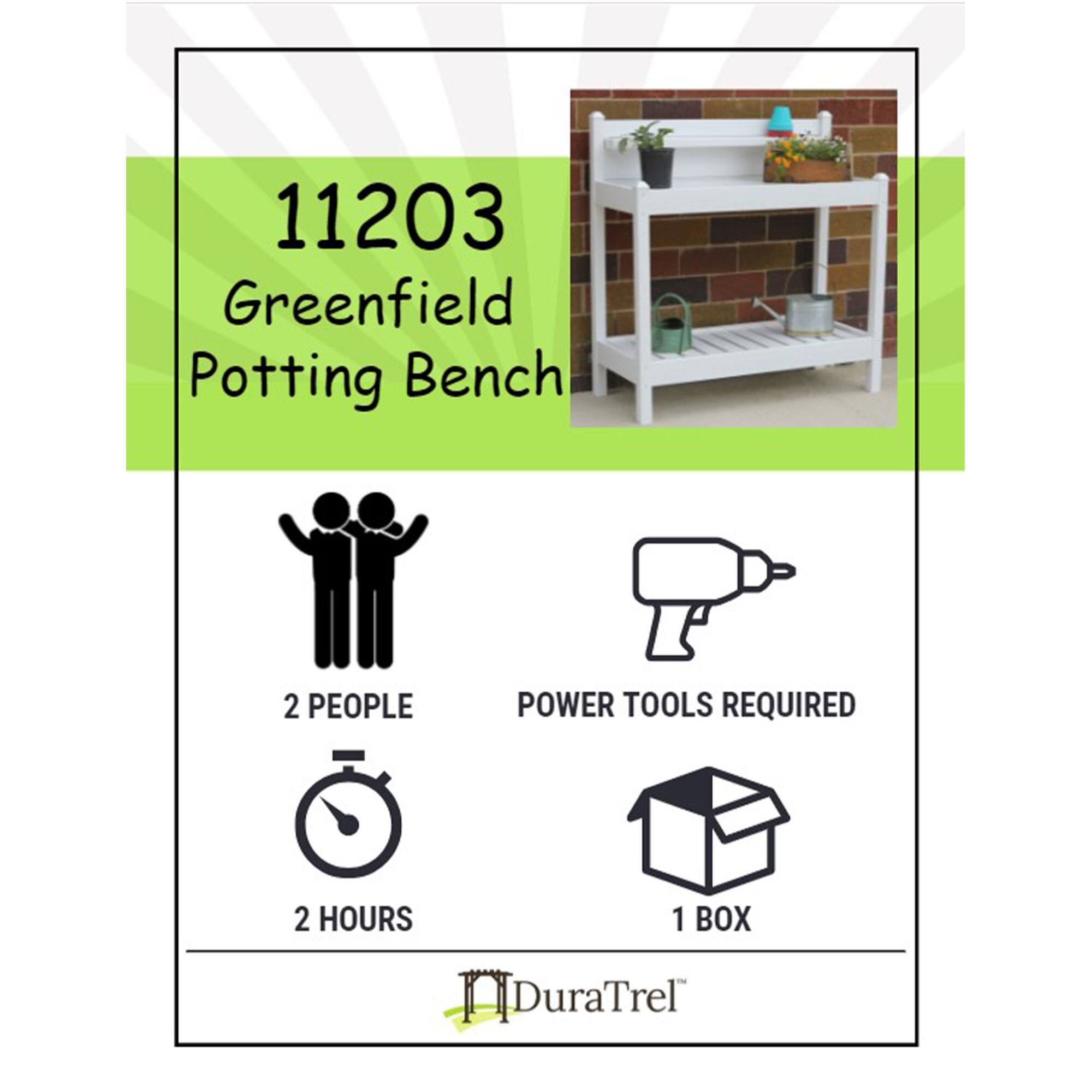 11203 Greenfield Potting Bench

2 PEOPLE  
POWER TOOLS REQUIRED  
2 HOURS  
1 BOX  

DuraTrel