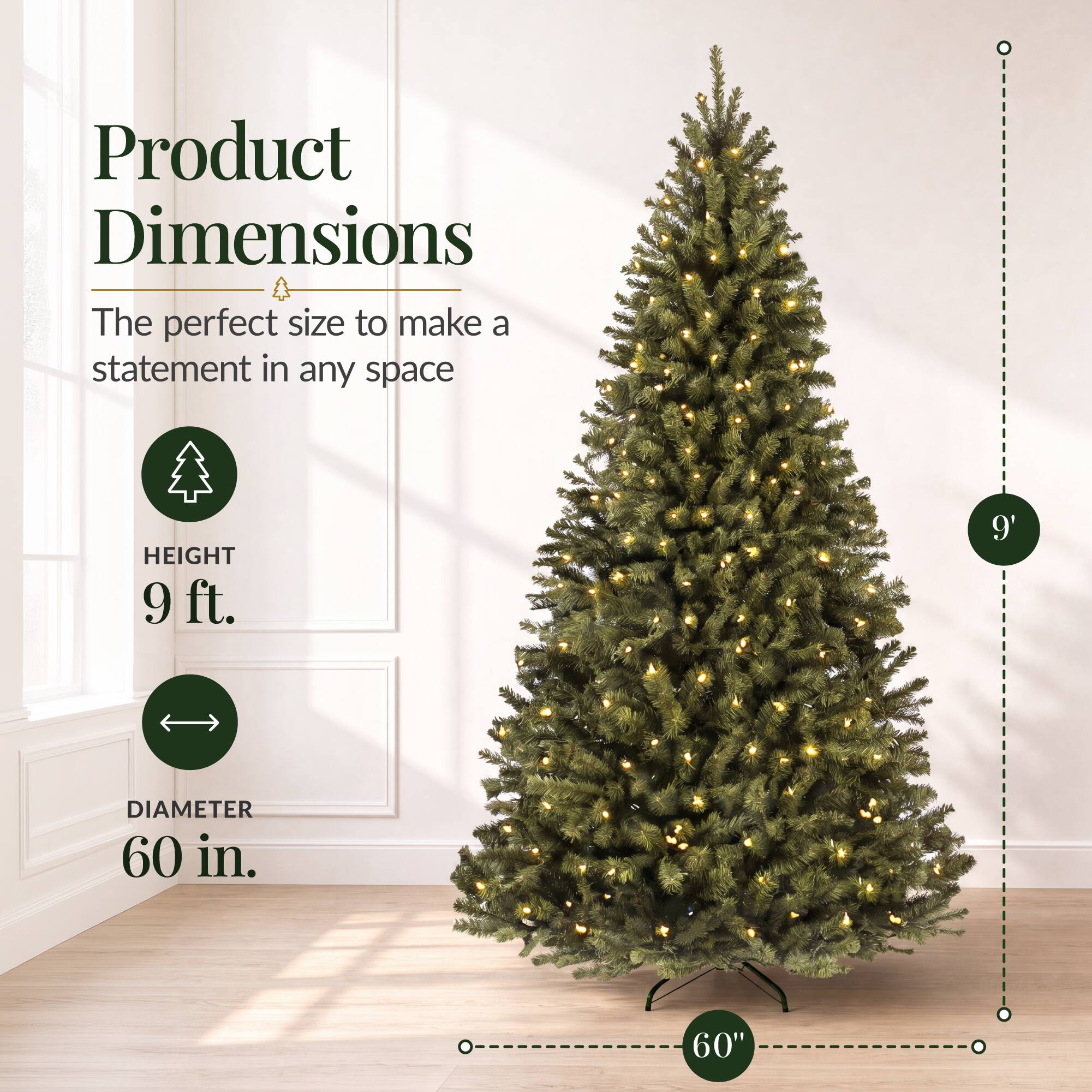 Product Dimensions  
The perfect size to make a statement in any space  

HEIGHT 9 ft.  
DIAMETER 60 in.