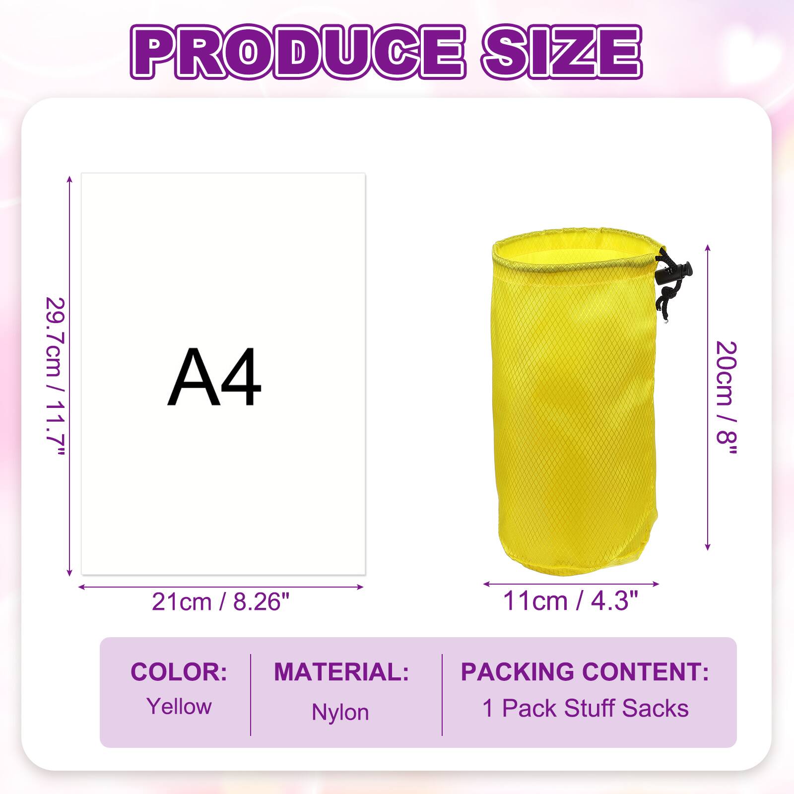 PRODUCE SIZE

- A4: 29.7cm / 11.7" x 21cm / 8.26"
- Stuff Sack: 20cm / 8" x 11cm / 4.3"

COLOR: Yellow

MATERIAL: Nylon

PACKING CONTENT: 1 Pack Stuff Sacks