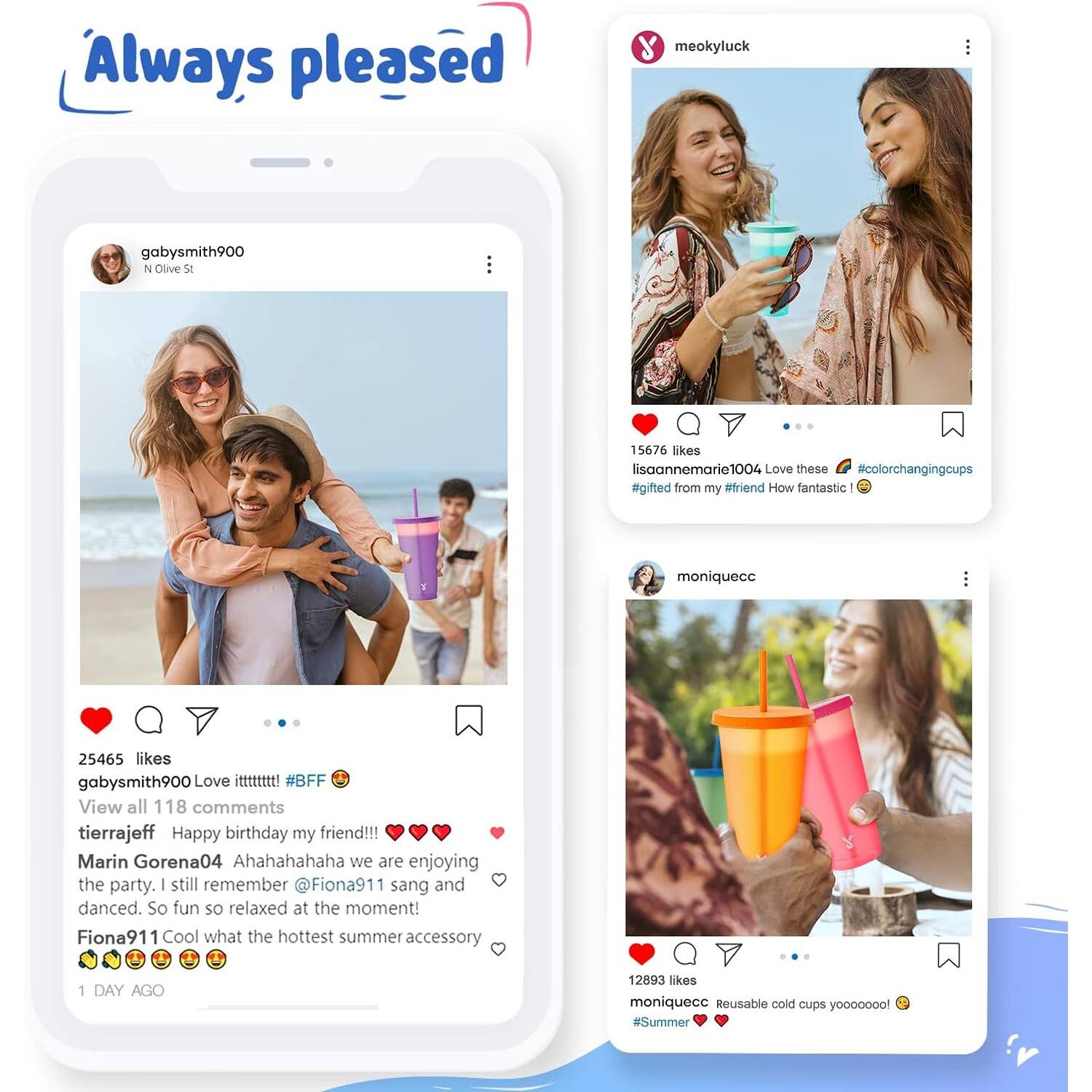 Always pleased

gabysmith900
N Olive St

15676 likes
lisaannemarie1004
Love these #colorchangingcups #gifted from my #friend How fantastic

25465 likes
gabysmith900
Love ittttttte! #BFF

View all 118 comments
tierrajeff
Happy birthday my friend!!!

Marin Gorena04
Ahahahahaha we are enjoying the party. I still remember @Fiona911 sang and danced. So fun so relaxed at the moment!

Fiona91
Cool what the hottest summer accessory

1 DAY AGO
12893 likes
moniquecc
Reusable cold cups yooooooo! #Summer