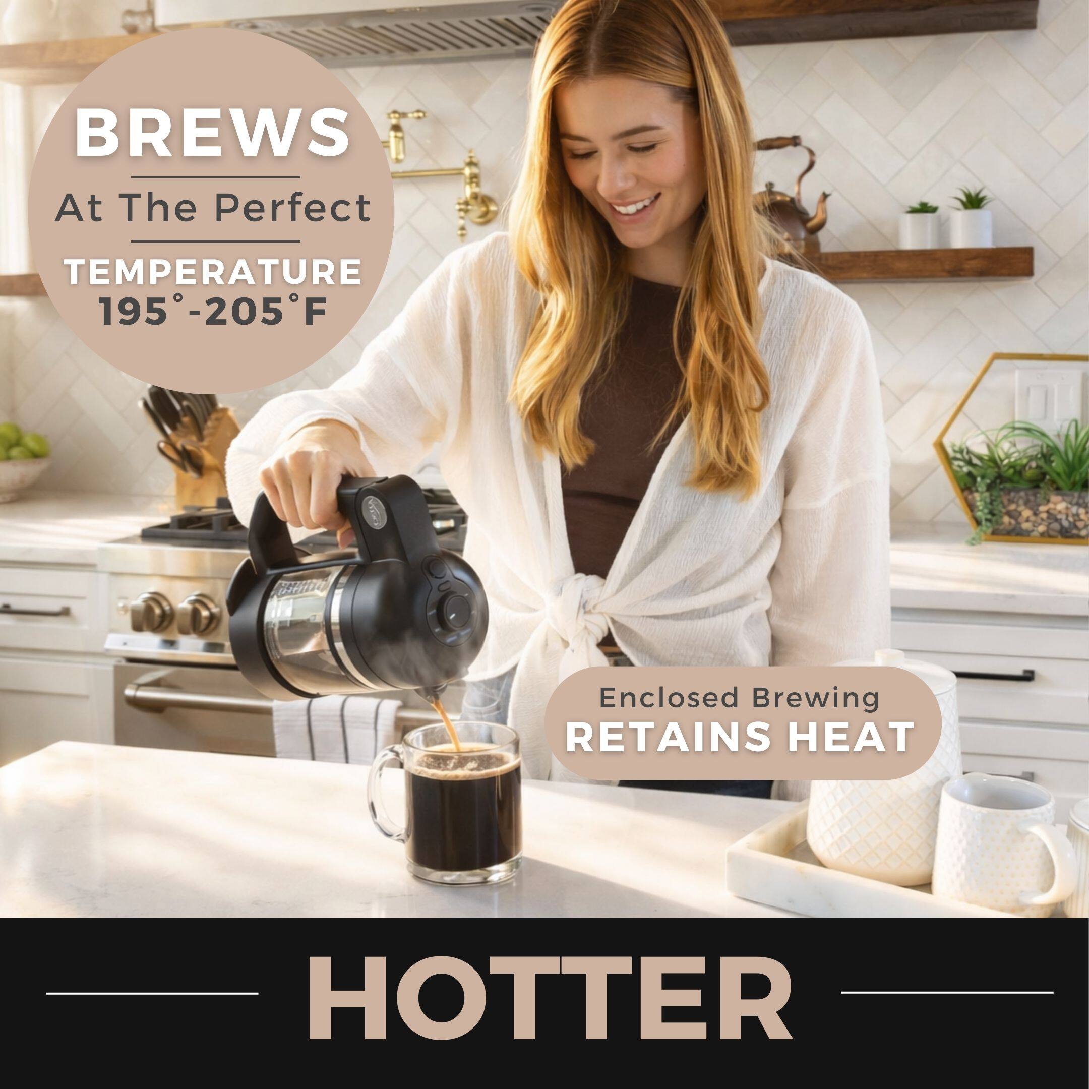 Brews at the perfect temperature 195-205°F. Enclosed brewing retains heat. Hotter.