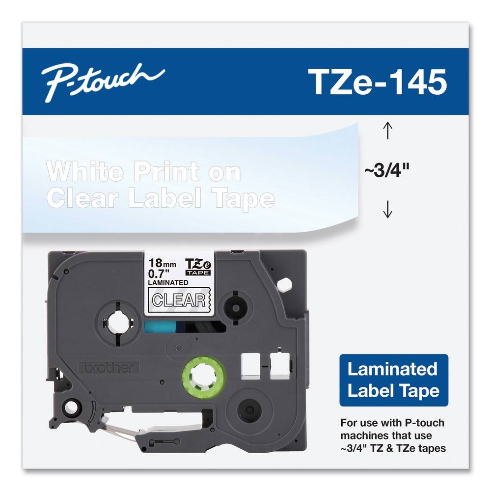 P-touch  
TZe-145  

White Print on Clear Label Tape  

18mm  
0.7"  
LAMINATED  
CLEAR  

Laminated Label Tape  

For use with P-touch machines that use ~3/4" TZ & TZe tapes