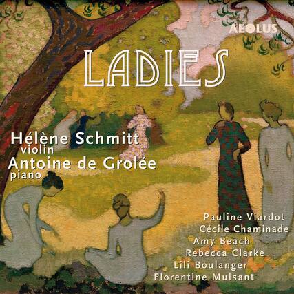 AEOLUS LADIES
Hélène Schmitt violin
Antoine de Grolée piano
Pauline Viardot
Cécile Chaminade
Amy Beach
Rebecca Clarke
Lili Boulanger
Florentine Mulsant