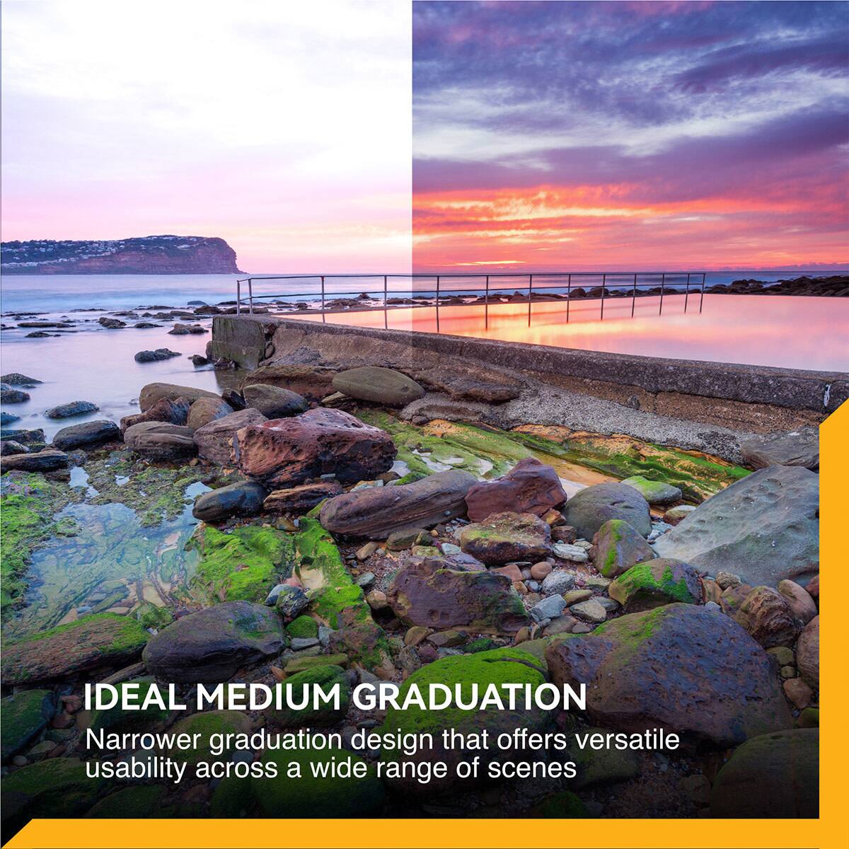 IDEAL MEDIUM GRADUATION  
Narrower graduation design that offers versatile usability across a wide range of scenes