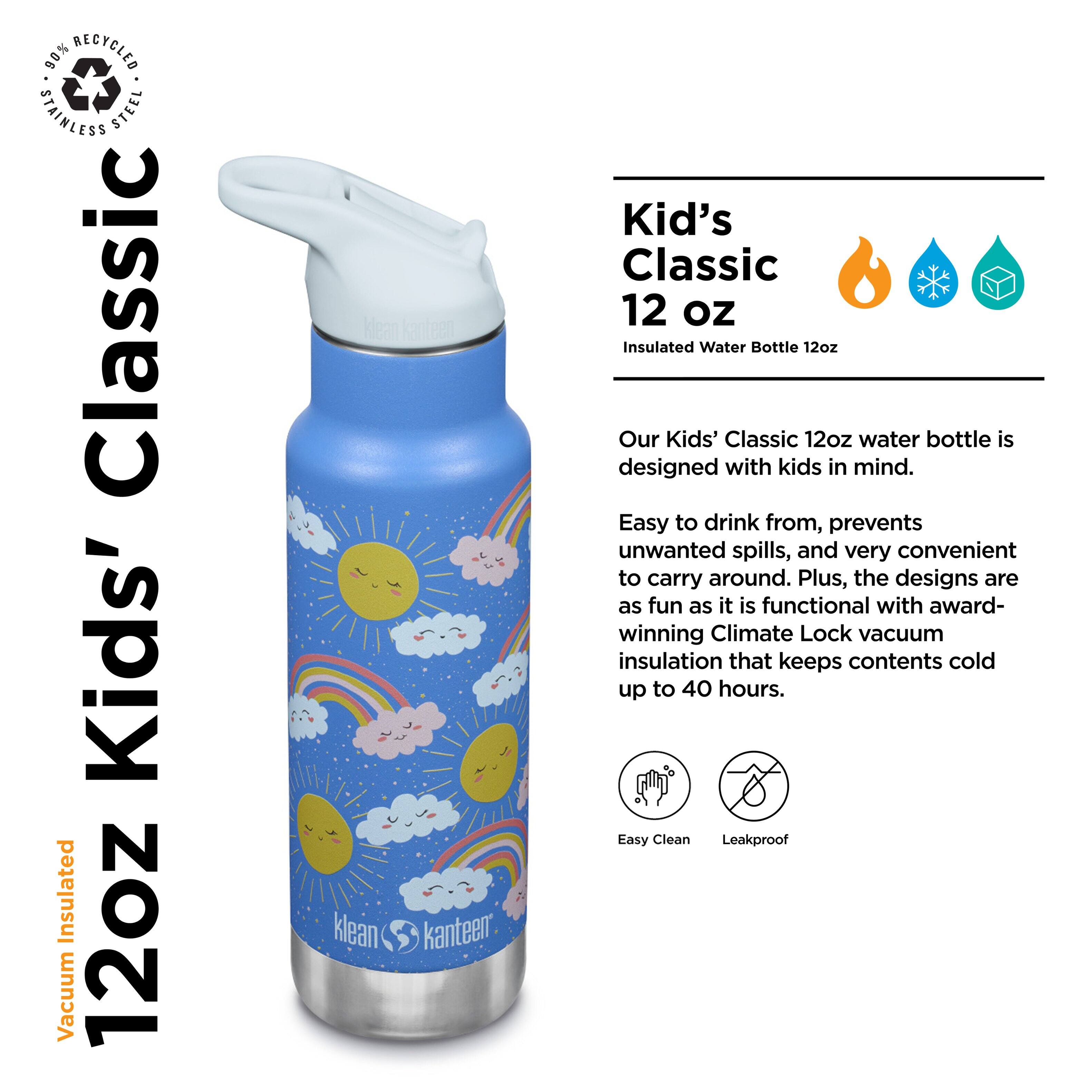 90% RECYCLED STAINLESS STEEL Classic Kids' Insulated 12oz Vacuum Kean kanteen klean kanteen Kid's Classic 12 oz Insulated Water Bottle 12oz

Our Kids' Classic 12oz water bottle is designed with kids in mind. Easy to drink from, prevents unwanted spills, and very convenient to carry around. Plus, the designs are as fun as it is functional with award-winning Climate Lock vacuum insulation that keeps contents cold up to 40 hours. Easy Clean Leakproof

---

**12oz Kids' Classic**

**Vacuum Insulated**

**Kid's Classic 12 oz**

**Insulated Water Bottle 12oz**

Our Kids' Classic 12oz water bottle is designed with kids in mind.

Easy to drink from, prevents unwanted spills, and very convenient to carry around. Plus, the designs are as fun as it is functional with award-winning Climate Lock vacuum insulation that keeps contents cold up to 40 hours.

**Easy Clean**  
**Leakproof**