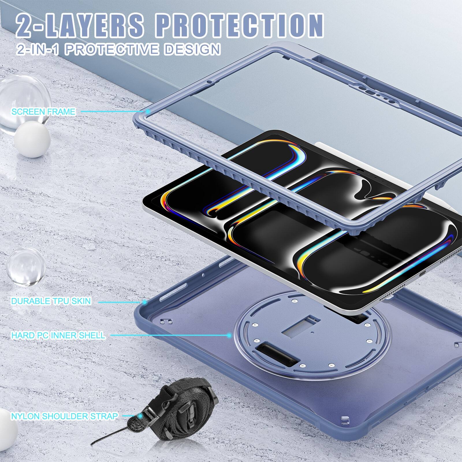 2-LAYERS PROTECTION  
2-IN-1 PROTECTIVE DESIGN  

SCREEN FRAME  
DURABLE TPU SKIN  
HARD PC INNER SHELL  
NYLON SHOULDER STRAP