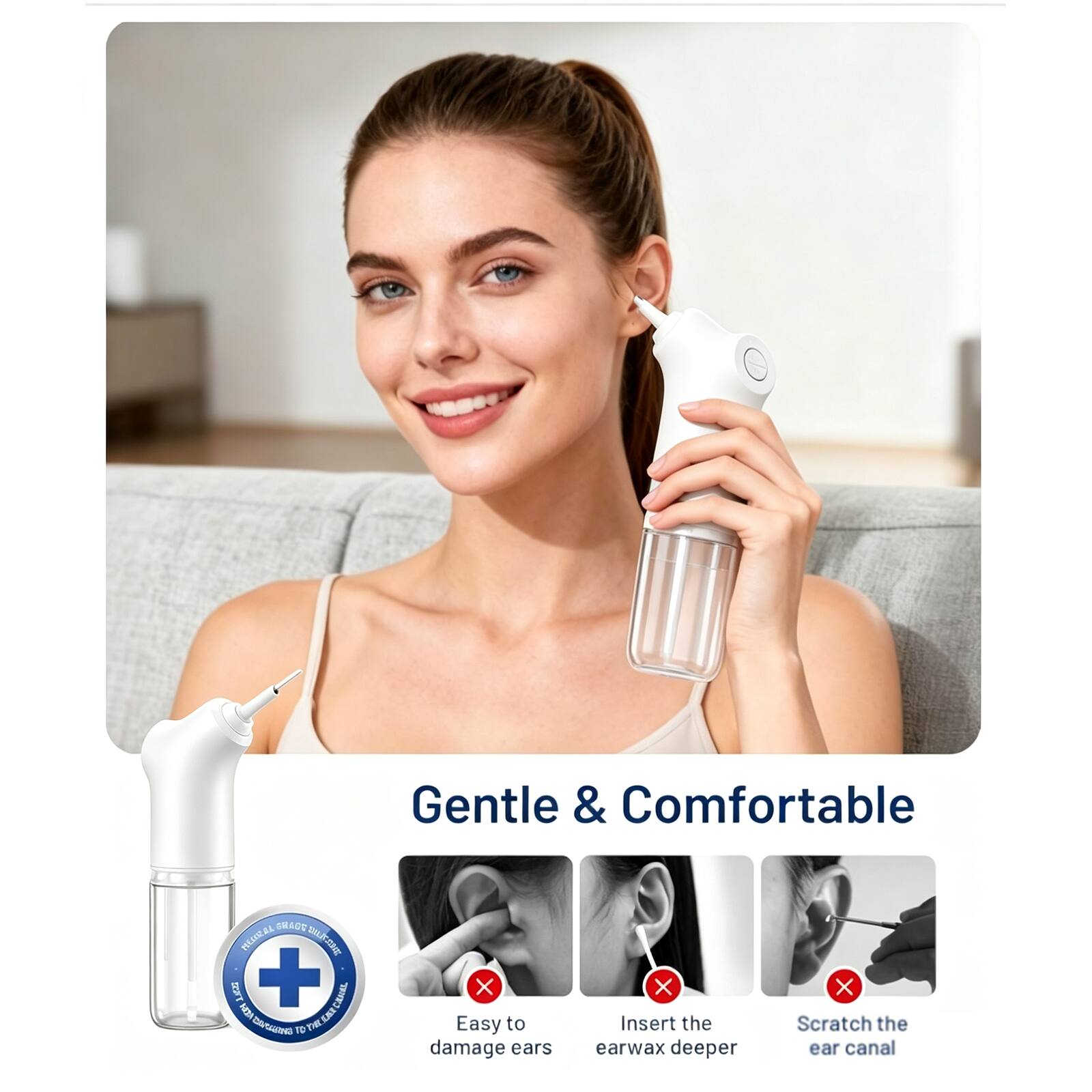Gentle & Comfortable

Easy to damage ears
Insert the earwax deeper
Scratch the ear canal