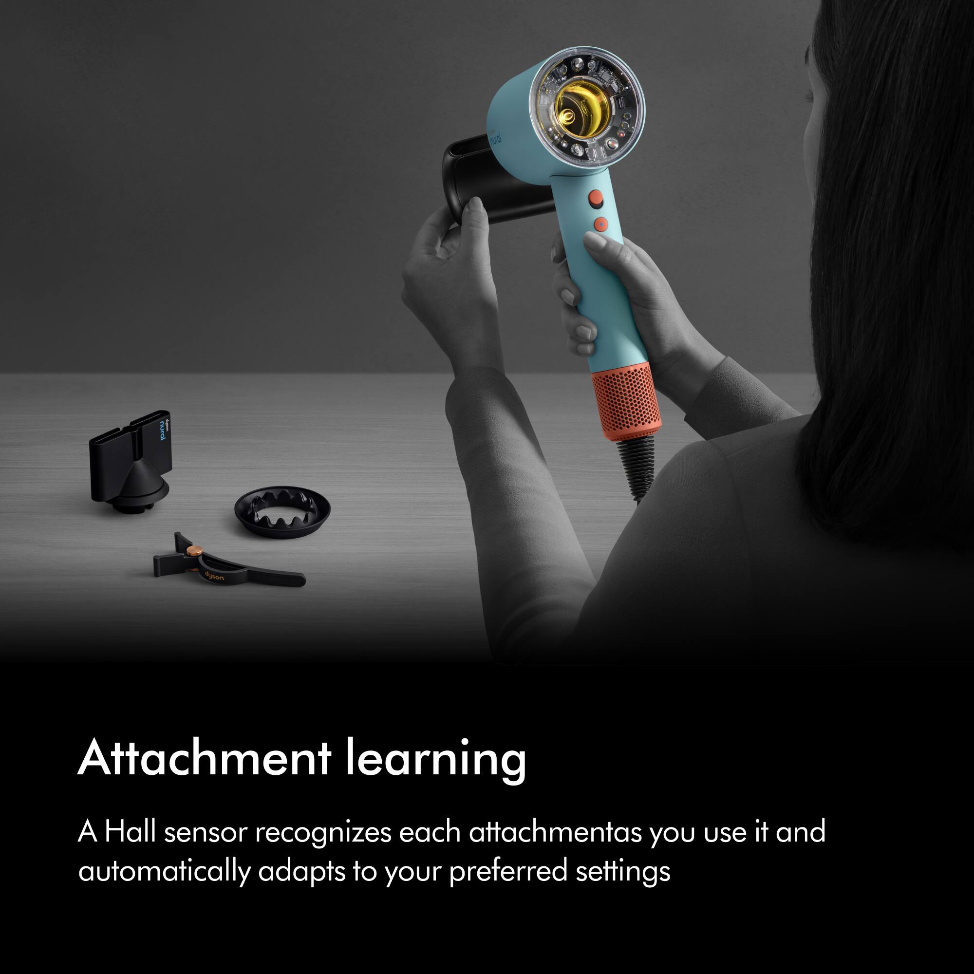 Attachment Learning: A Hall sensor recognizes each attachment as you use it and automatically adapts to your preferred settings.