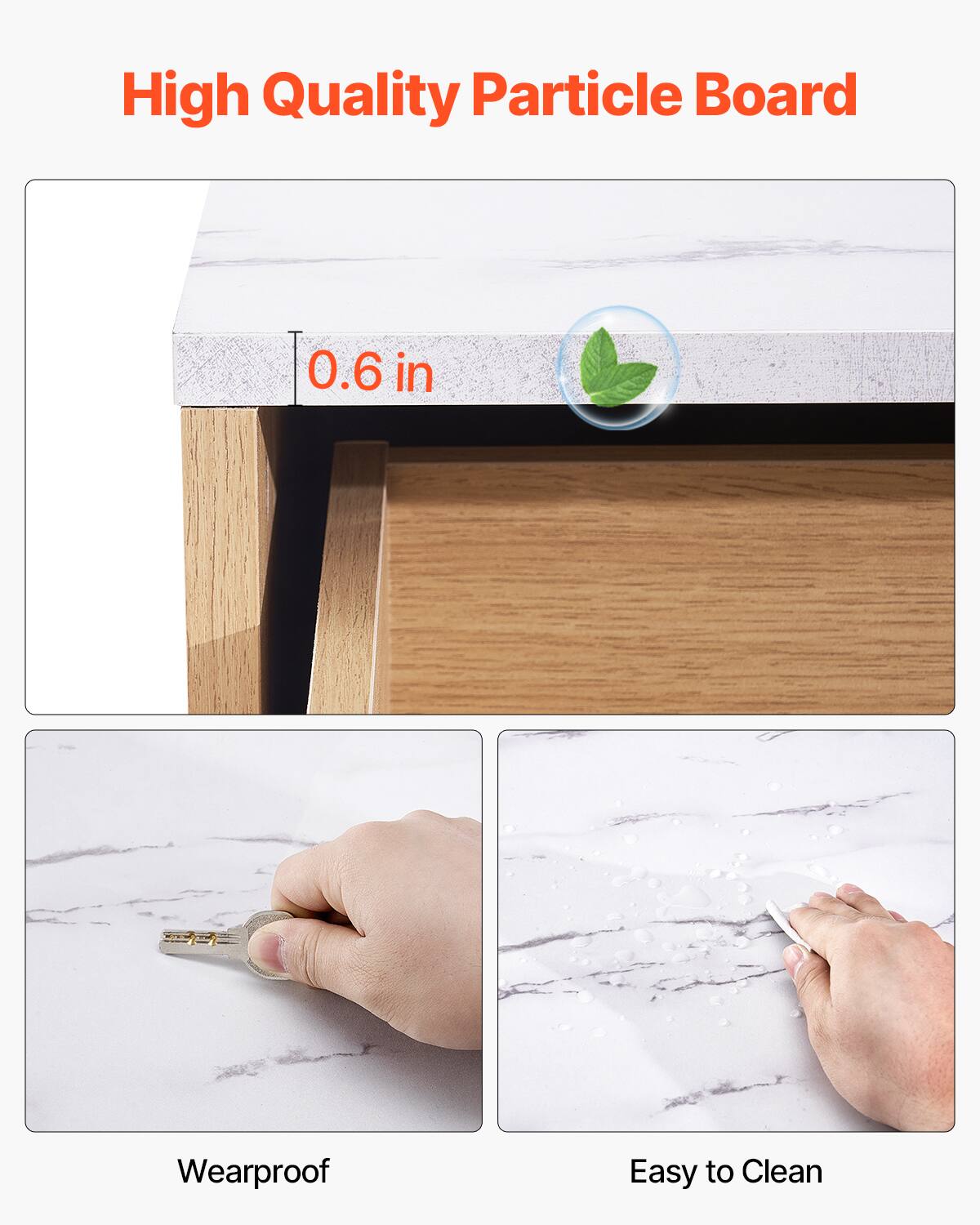 High Quality Particle Board

0.6 in

Wearproof

Easy to Clean