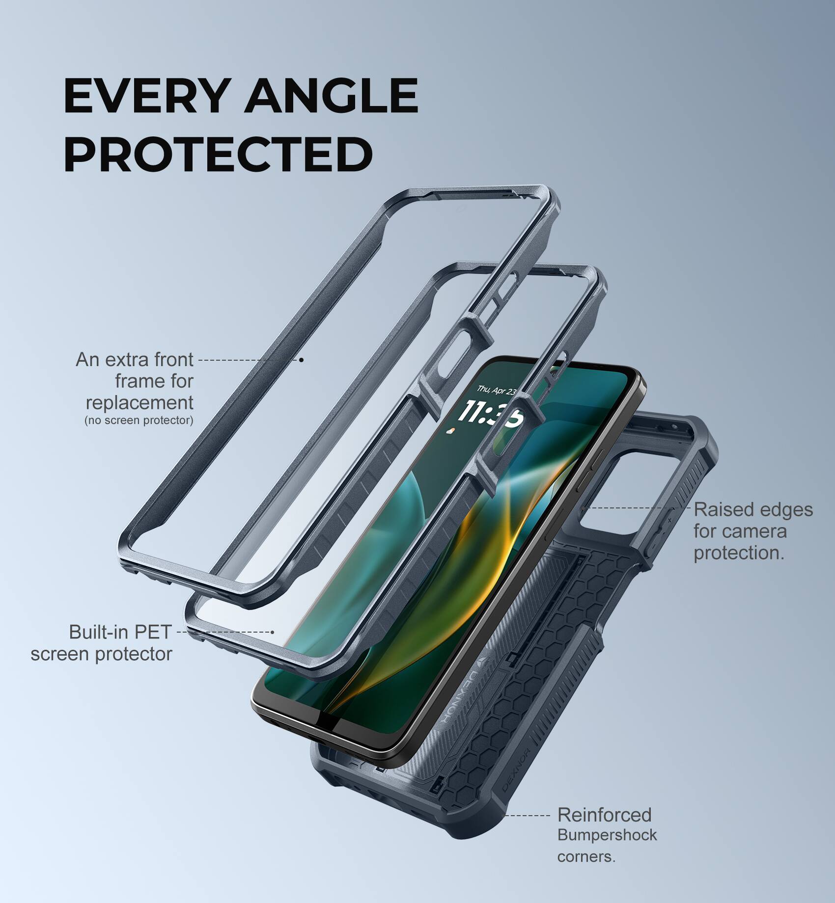 EVERY ANGLE PROTECTED

- An extra front frame for replacement (no screen protector)
- Built-in PET screen protector
- Raised edges for camera protection
- Reinforced Bumpershock corners