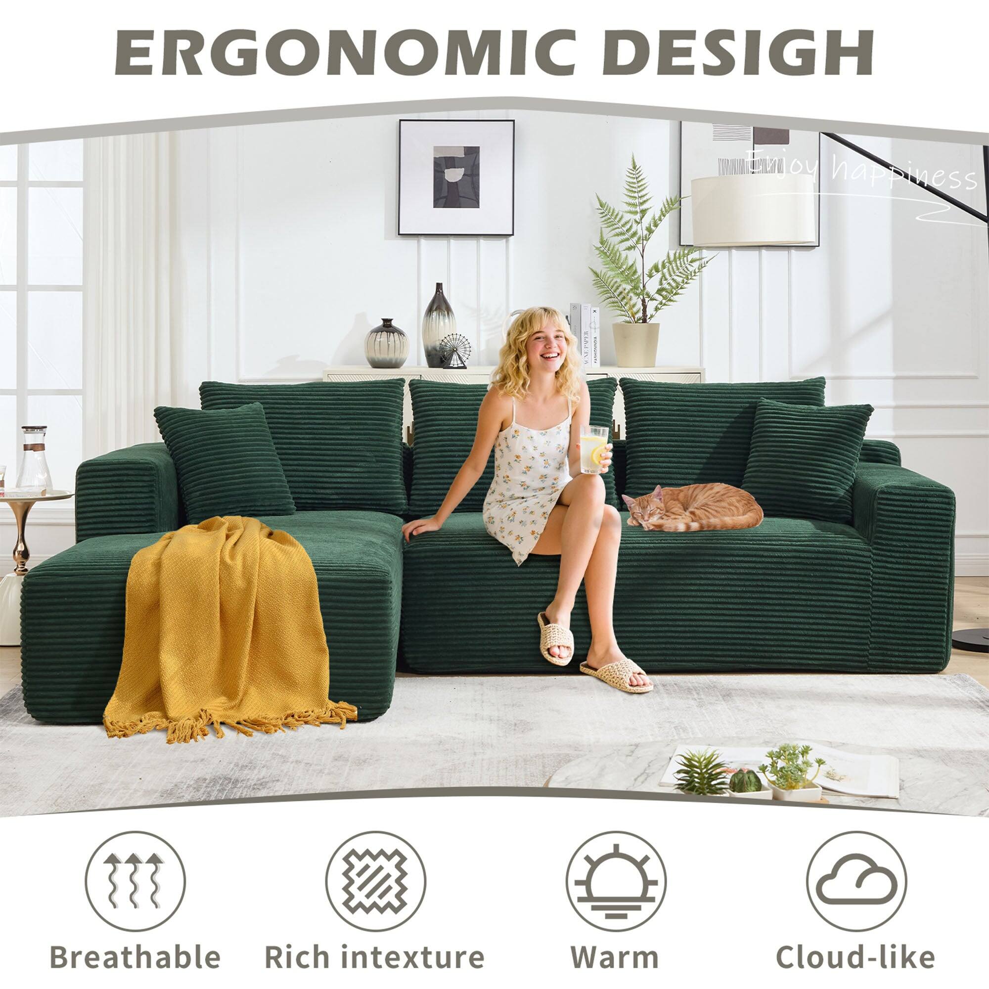 ERGONOMIC DESIGN

- Breathable
- Rich in texture
- Warm
- Cloud-like