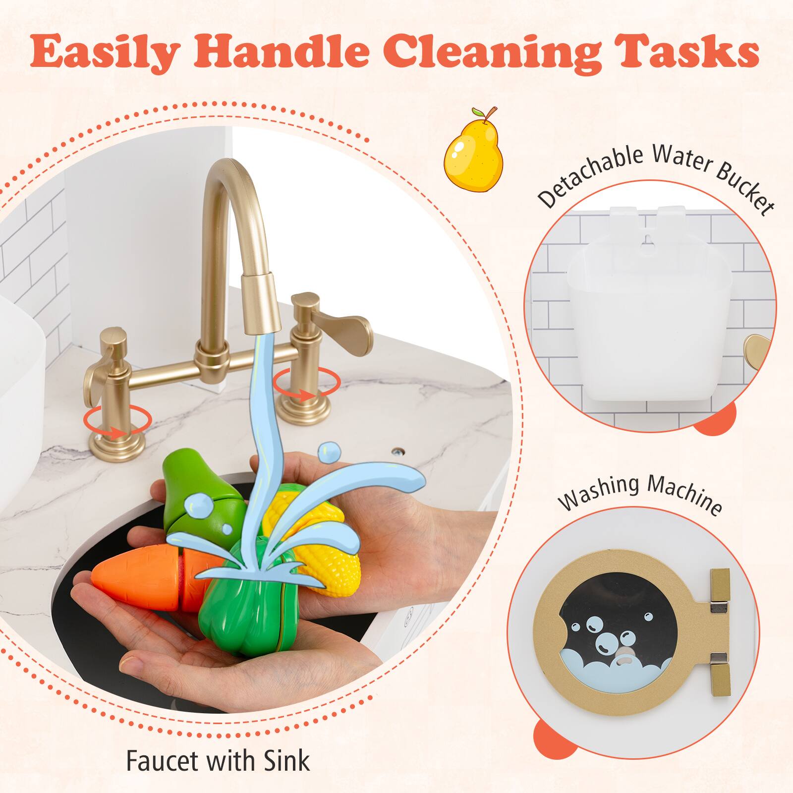 Easily Handle Cleaning Tasks

- Faucet with Sink
- Detachable Water Bucket
- Washing Machine