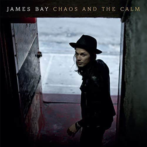 JAMES BAY  
CHAOS AND THE CALM