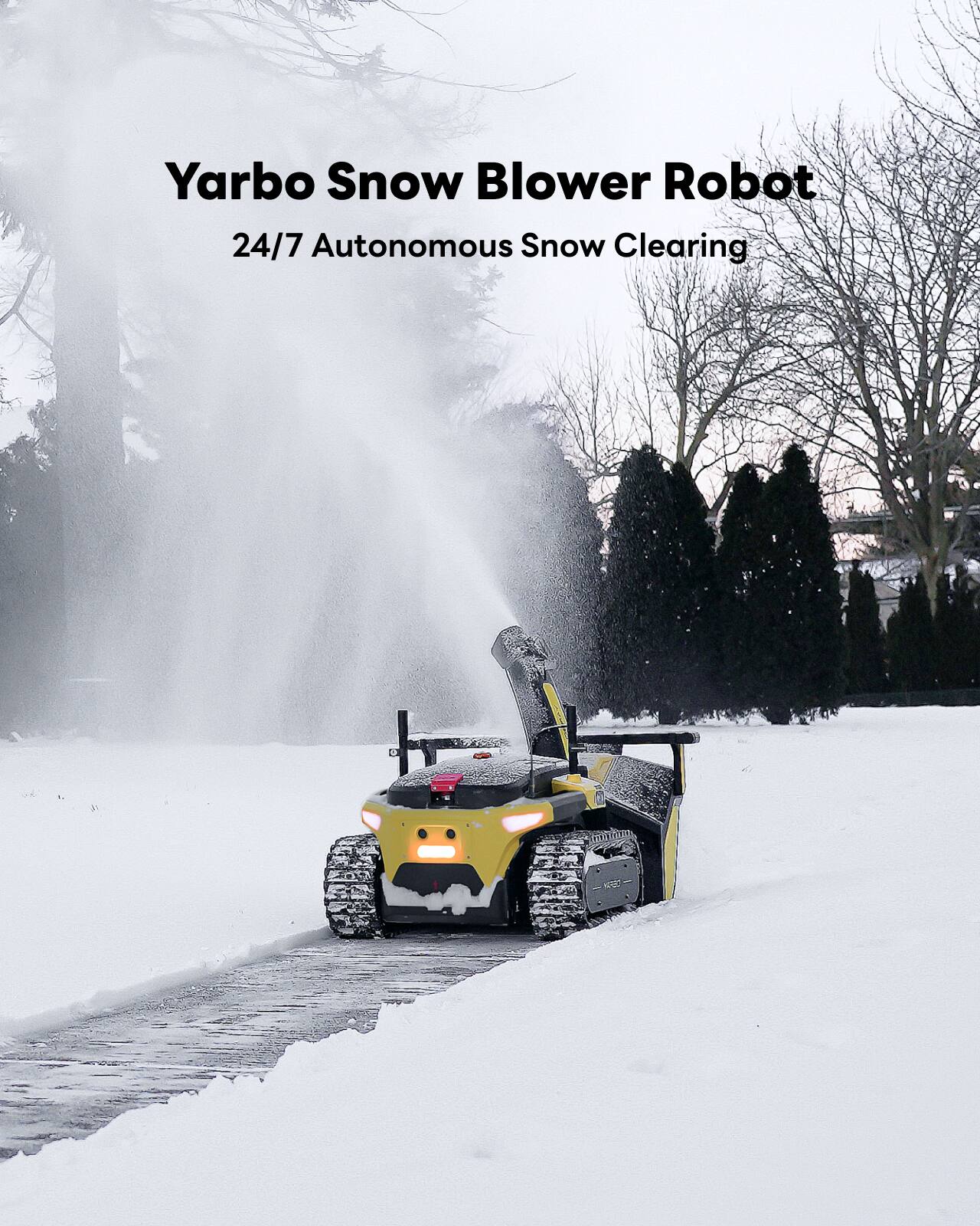 Yarbo Snow Blower Robot  
24/7 Autonomous Snow Clearing