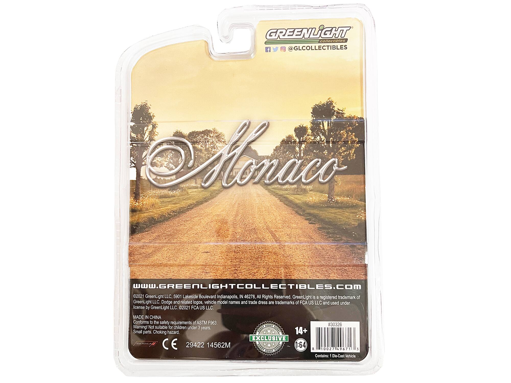 GREENLIGHT COLLECTIBLES  
www.greenlightcollectibles.com  
©2021 GreenLight LLC. 5901 Lakeside Boulevard Indianapolis, IN 46278. All Rights Reserved. GreenLight is a registered trademark of GreenLight LLC. Dodge and related logos, vehicle model names and trade dress are trademarks of FCA US LLC and used under license by GreenLight LLC. 2021 FCA US LLC.  
MADE IN CHINA  
Conforms to the safety requirements of ASTM F963. Warning! Not suitable for children under 3 years. Small parts. Choking hazard.  
CE 29422 14562M  
EXCLUSIVE 1:64 #30326  
Contains: Die-Cast Vehicle  
14+  
#30326  
8 10027 14562M  
10027 59671 1  
10027 59671 1