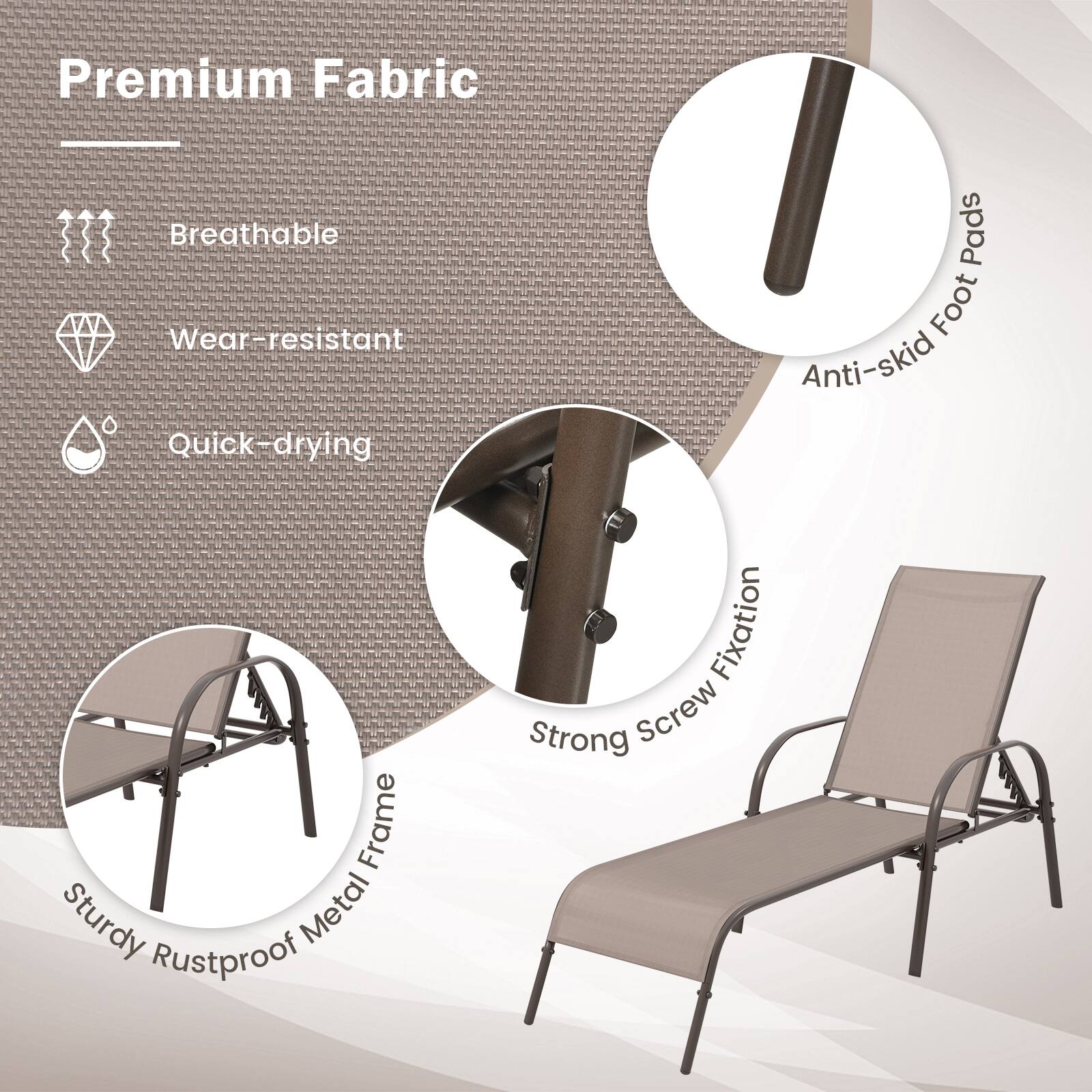Premium Fabric
Breathable
Wear-resistant
Quick-drying
Pads
Foot Anti-skid
Frame
Sturdy Metal Rustproof
Fixation
Strong Screw