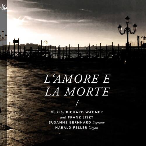 Yart Classics  
L'AMORE E LA MORTE  
Works by RICHARD WAGNER and FRANZ LISZT  
SUSANNE BERNHARD Soprano  
HARALD FELLER Organ