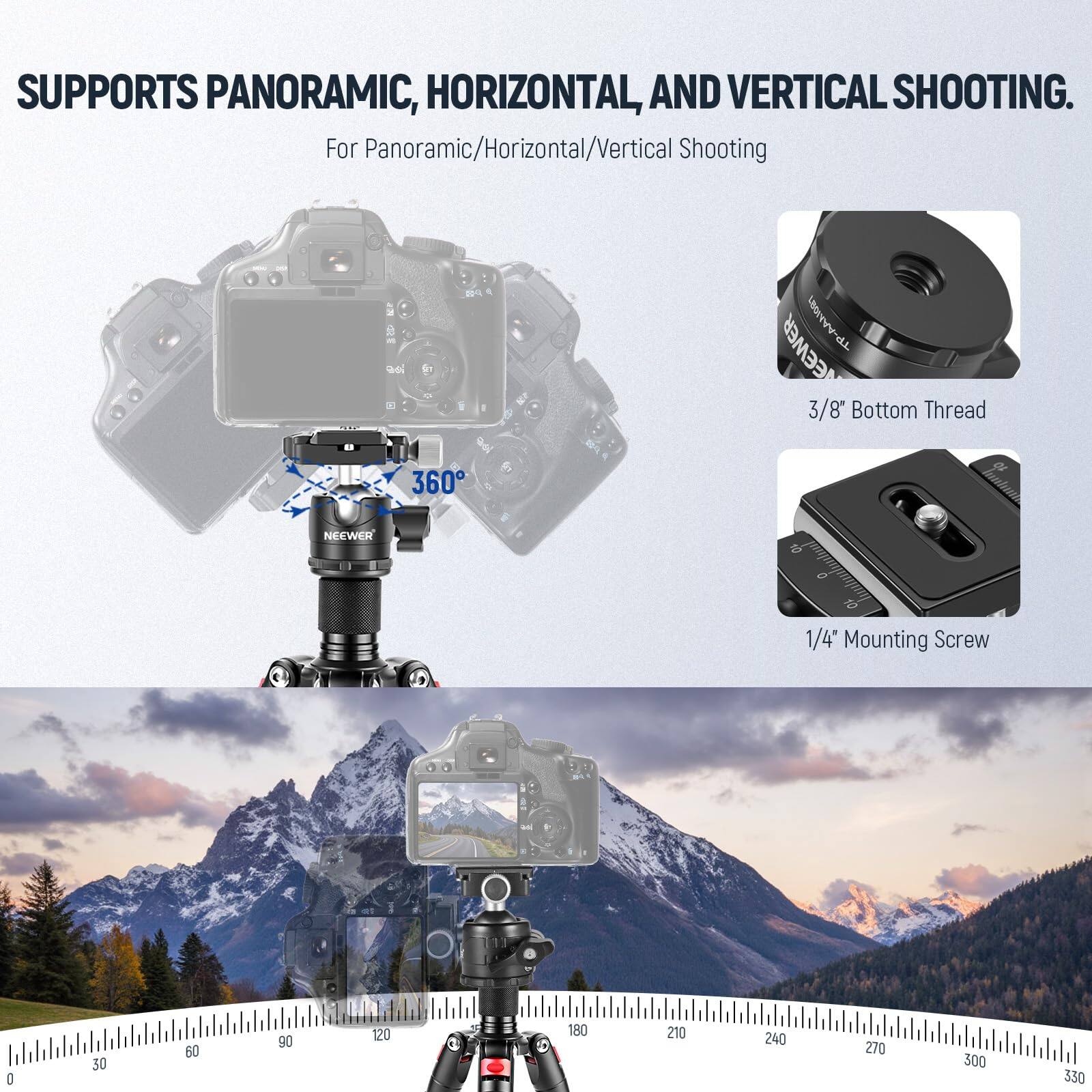 SUPPORTS PANORAMIC, HORIZONTAL, AND VERTICAL SHOOTING.

For Panoramic/Horizontal/Vertical Shooting

3/8" Bottom Thread

1/4" Mounting Screw