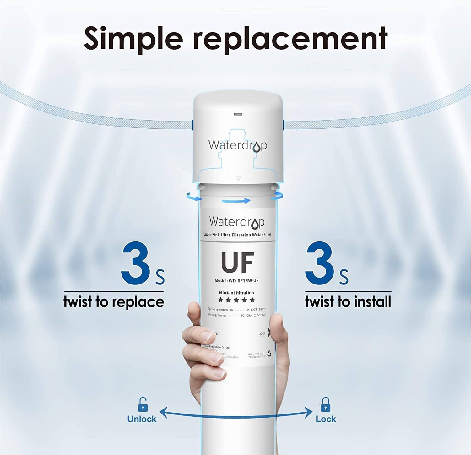 Simple replacement Waterdrop 3 S twist to replace Waterdrop 3 S twist to install Under Sink Ultra Filtration Water Filter UF Model: WD-RF15-UF Efficient filtration Opening temperature: 5-100°C Locking pressure: 100psi (6.8bar) Unlock Lock