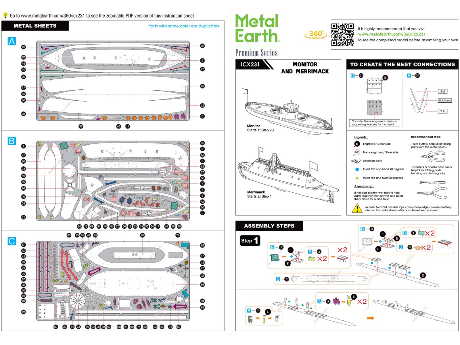 Go to www.metalearth.com/360/icx231 to see the zoomable PDF version of this instruction sheet. Parts with some color are duplicates.

It is highly recommended that you visit www.metalearth.com/360/icx231 to see the completed model before assembling your own.

Premium Series ICX231 MONITOR AND MERRIMACK

TO CREATE THE BEST CONNECTIONS

Monitor Starts at Step 23
Merrimack Starts at Step 1

ASSEMBLY STEPS

Step 1

Legends:
- E: Engraved / Color side
- NE: Non-engraved / Silver side
- Insert tab and bend 90 degrees

Recommended tools:
- Wire cutters: helpful for taking parts from the metal sheets.
- Tweezers or needle nose pliers: helpful for folding parts, bending and twisting tabs.

Assembly tip:
If needed, slightly twist two tabs to hold parts together then untwist and bend them down for a neat finish.

In order to avoid possible injury from sharp edges, please carefully discard the metal sheets after parts have been removed.