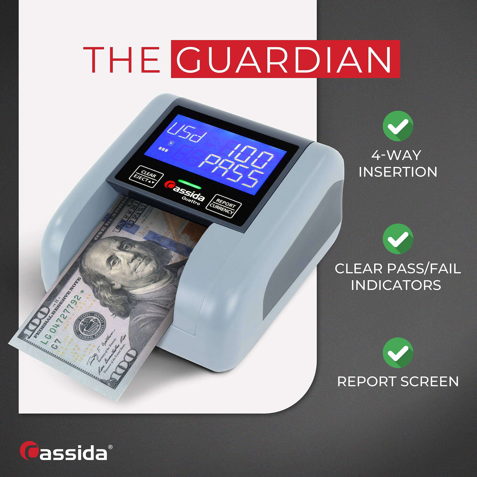 THE GUARDIAN

USD 100 PASS

4-WAY INSERTION

CLEAR PASS/FAIL INDICATORS

REPORT SCREEN

assida