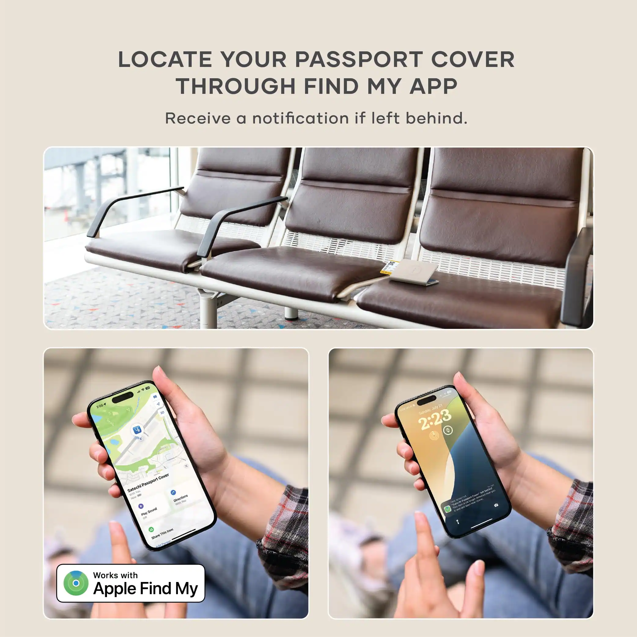 LOCATE YOUR PASSPORT COVER THROUGH FIND MY APP  
Receive a notification if left behind.  

Works with Apple Find My