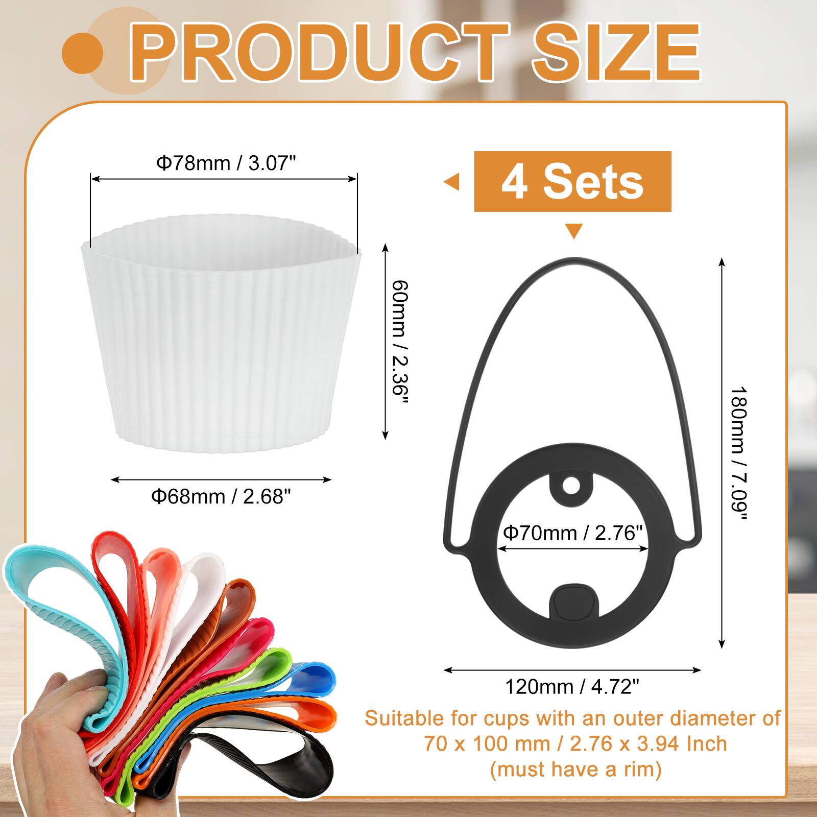 PRODUCT SIZE

- 78mm / 3.07"
- 68mm / 2.68"
- 60mm / 2.36"
- 70mm / 2.76"
- 180mm / 7.09"
- 120mm / 4.72"

4 Sets

Suitable for cups with an outer diameter of 70 x 100 mm / 2.76 x 3.94 Inch (must have a rim)