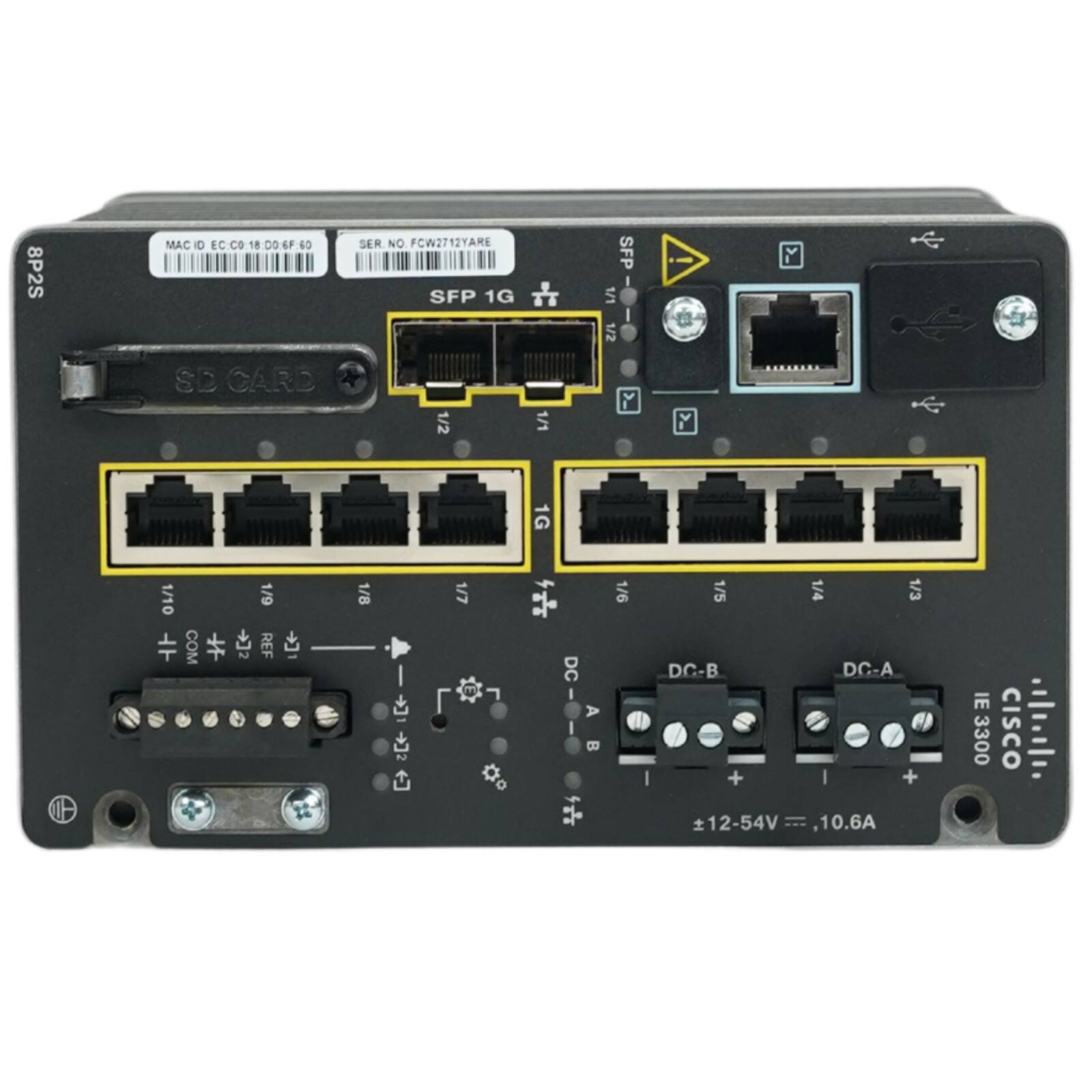 8P2S MAC ID: EC 0D 18 D0 6F 60  
ECCO 18 D0:6F 60  
SD CARD SER NO: FCW2712TARE  
SFP 1G  
1/2 1/1 SFP 5 1/2  
1G 1/10  
COM * 1/9 REF 1/8 I + 1/7 # O 1/6 I 1/5 1/4 1/3 DC-B DC-A + + 12-54V .10.6A IE 3300  
CISCO