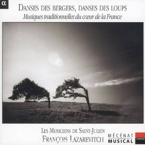 DANSES DES BERGER, DANSES DES LOUPS  
Musiques traditionnelles du cœur de la France  

LES MUSICIENS DE SAINT-JULIEN  
FRANÇOIS LAZAREVITCH  

MÉCÉNAT MUSICAL