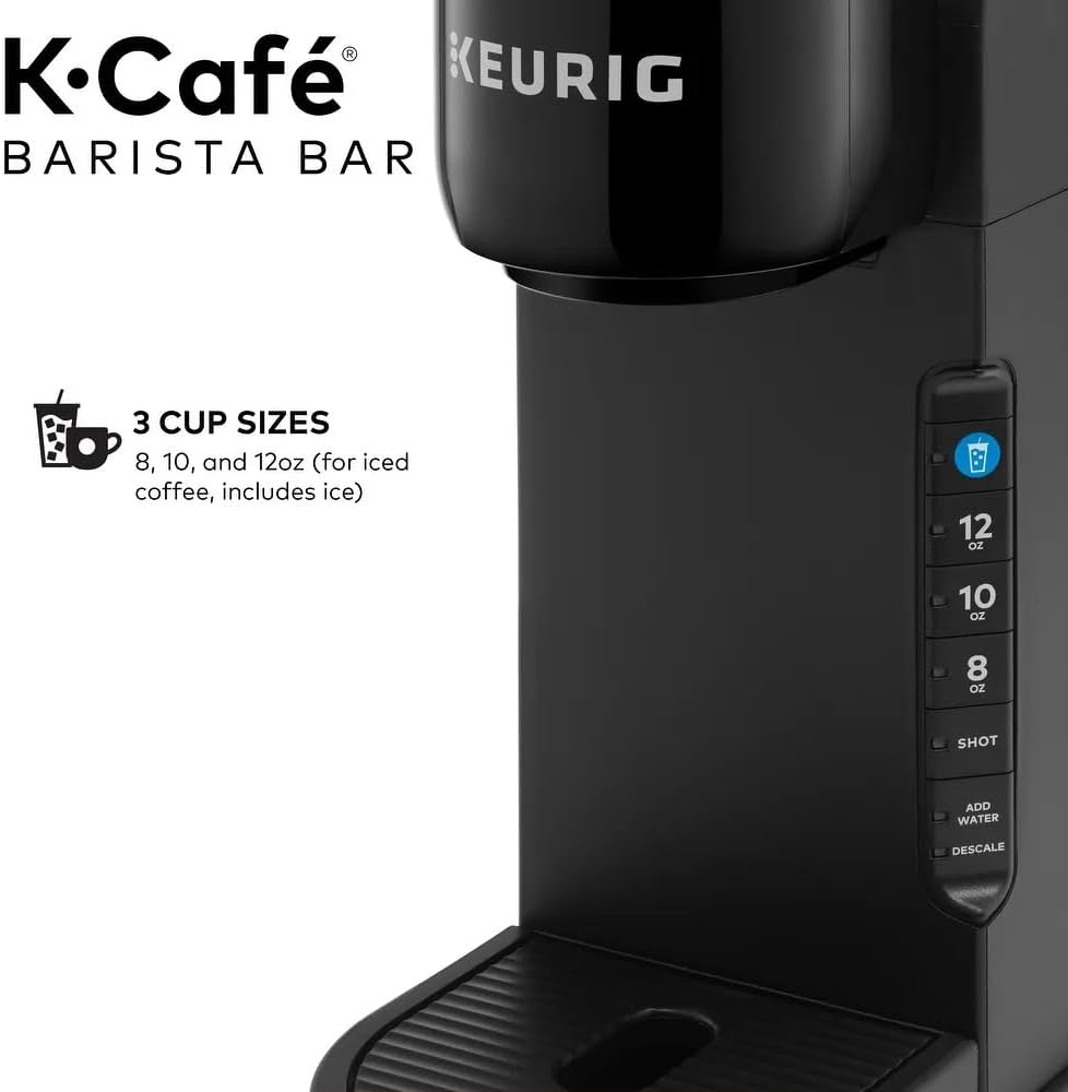 K.Café KEURIG BARISTA BAR

3 CUP SIZES
8, 10, and 12oz (for iced coffee, includes ice)

12 oz
10 oz
8 oz

SHOT
ADD WATER
DESCALE