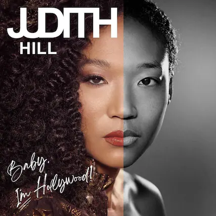 JDITH HILL
Baby, I'm Hollywood!