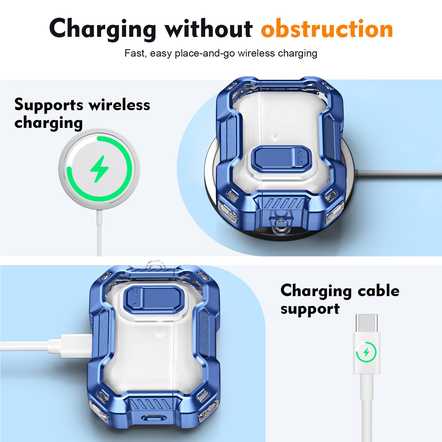 Charging without obstruction  
Fast, easy place-and-go wireless charging  

Supports wireless charging  

Charging cable support