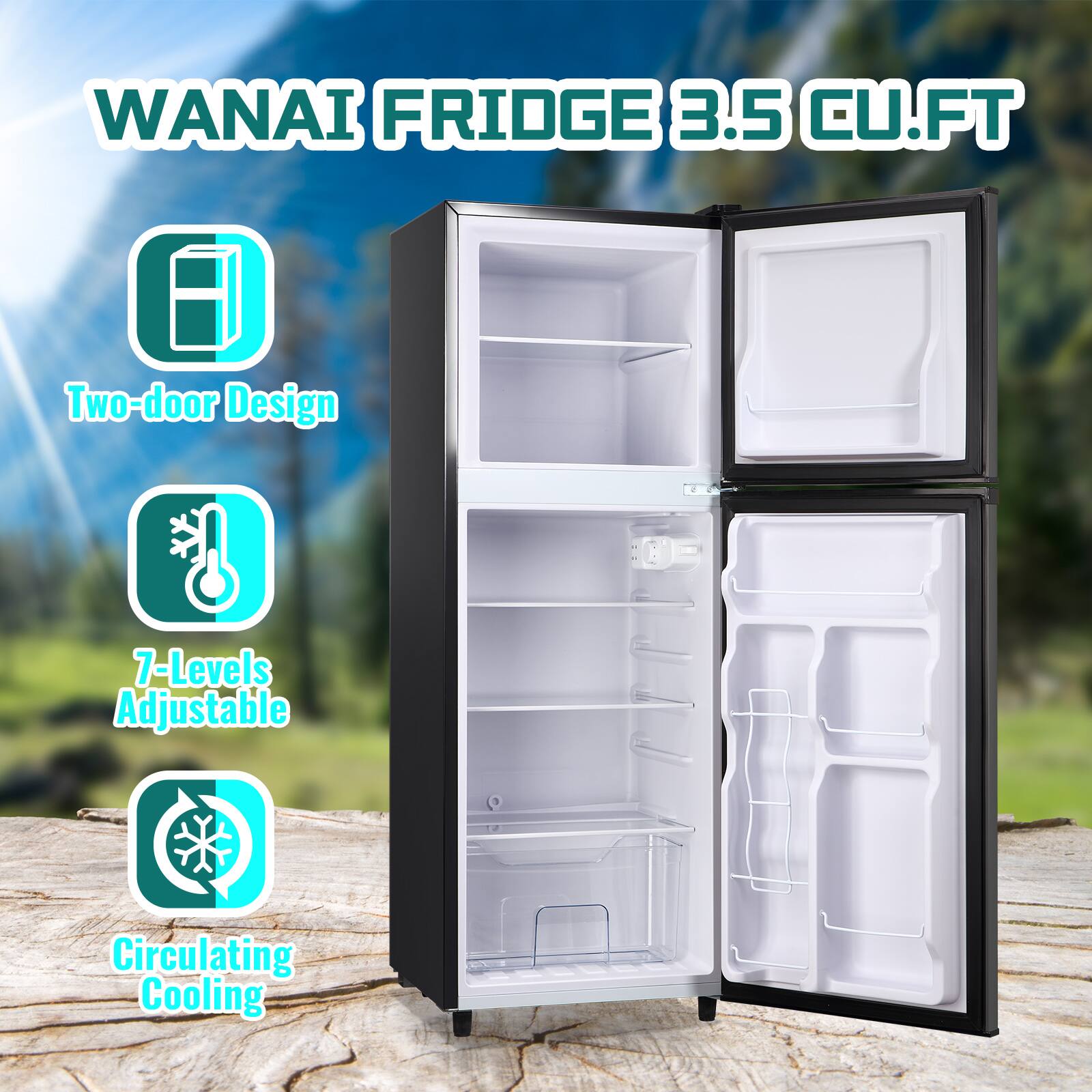 WANAI FRIDGE 3.5 CU.FT  
Two-door Design  
7-Levels Adjustable  
Circulating Cooling