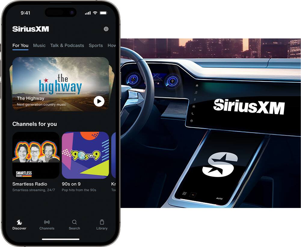 9:41  
SiriusXM  
For You  
Music  
Talk & Podcasts  
Sports  
How  

The Highway  
Next generation country music  

Channels for you  
Smartless Radio  
Smartless streaming, 24/7  

90s on 9  
Pop hits from the 90s  

Kr  

Discover  
Channels  
Search  
Library