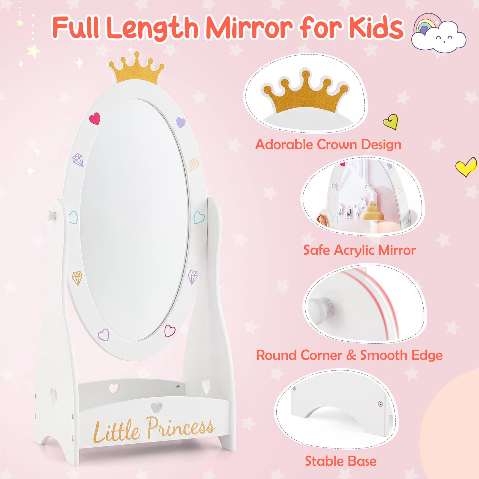 Full Length Mirror for Kids  
Adorable Crown Design  
Safe Acrylic Mirror  
Round Corner & Smooth Edge  
Little Princess  
Stable Base
