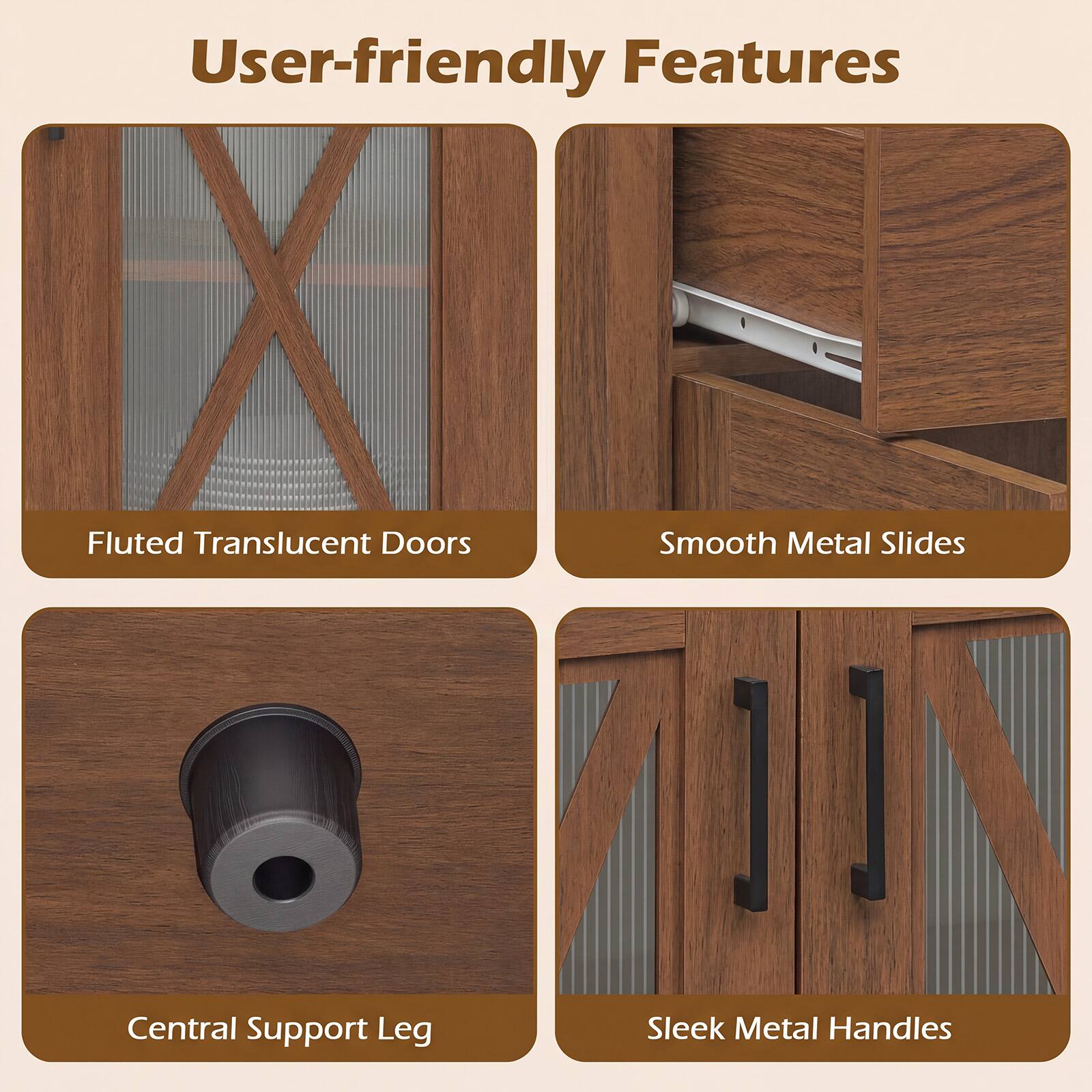 User-friendly Features

- Fluted Translucent Doors
- Smooth Metal Slides
- Central Support Leg
- Sleek Metal Handles