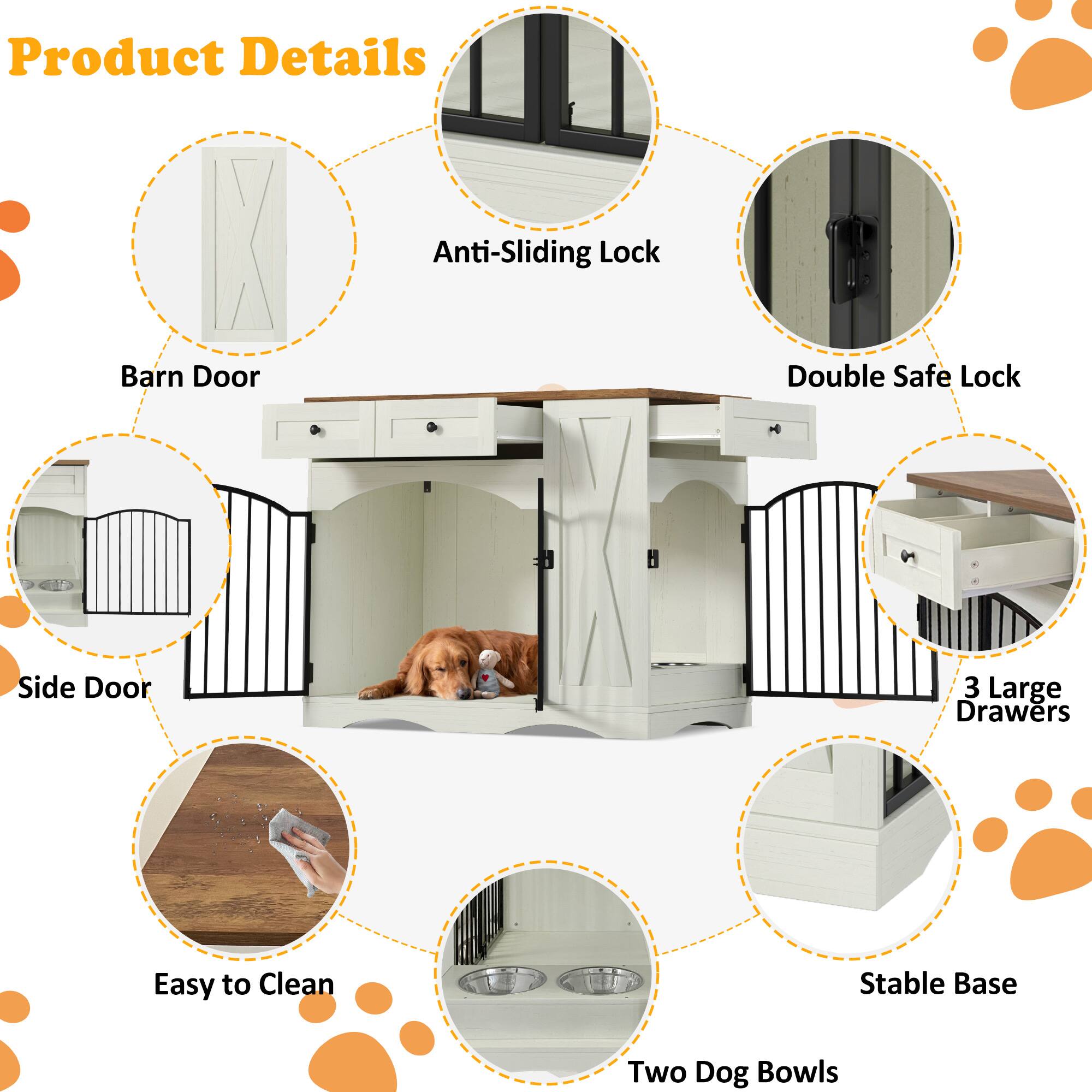 Product Details  
- Barn Door  
- Anti-Sliding Lock  
- Double Safe Lock  
- Side Door  
- 3 Large Drawers  
- Easy to Clean  
- Stable Base  
- Two Dog Bowls