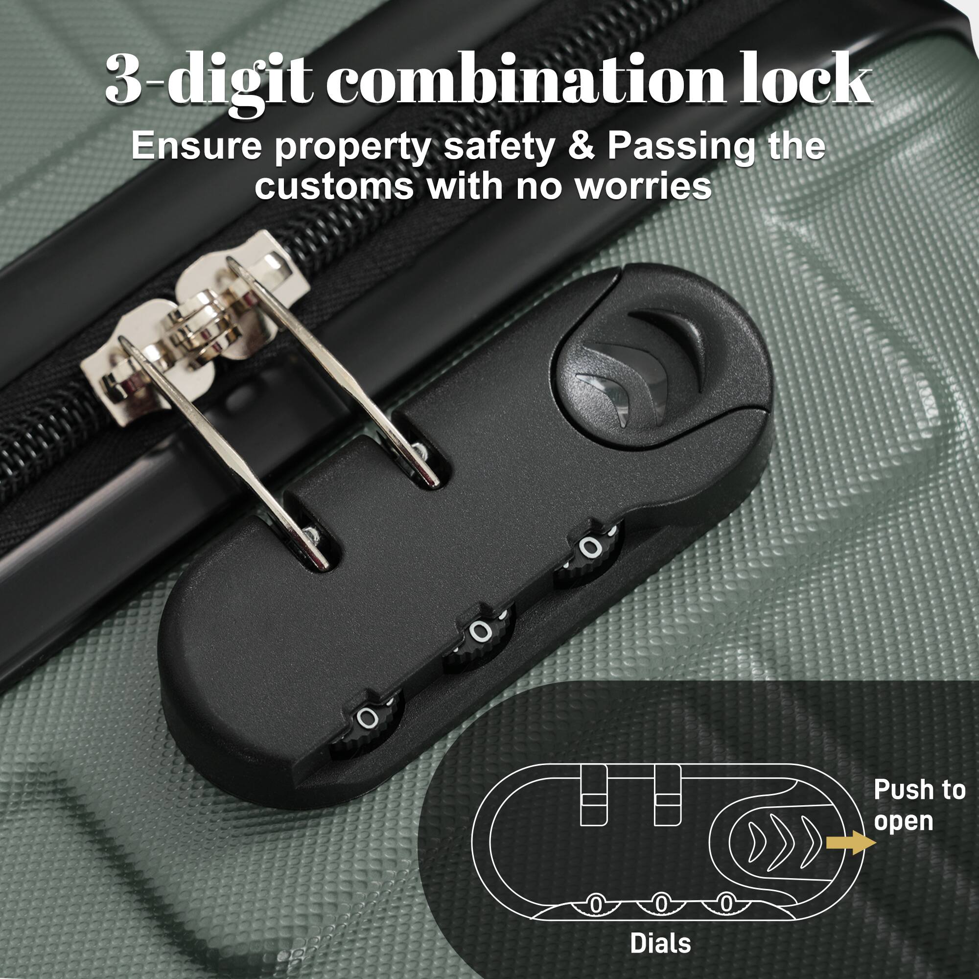 3-digit combination lock  
Ensure property safety & Passing the customs with no worries  

Push to open  
Dials