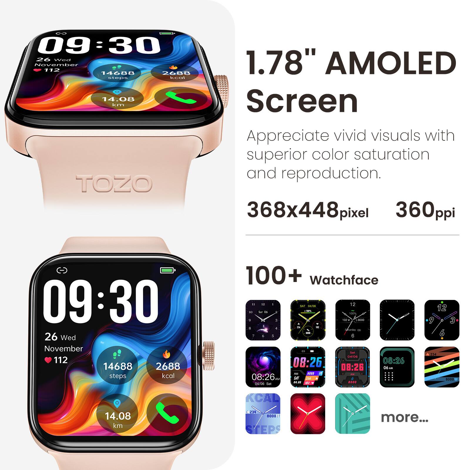 EN 09:30 26 Wed November 112 14688 2688 steps kcal 14.08 km 1.78" AMOLED Screen Appreciate vivid visuals with superior color saturation and reproduction. 368x448pixel 360ppi 09:30 26 Wed November 112 14688 2688 steps kcal 100+ Watchface - - dai - 12 - - - - 9 5 - - . - - . - - I 1 - 4 6 . - dAiOs 08:26 06:26 08:26 Os - - ava e - 08:26 - M T 3 .... A sane 04/08 12 3 2 1000 KCAL 14.08 km PIS 1000 STEPS a more...