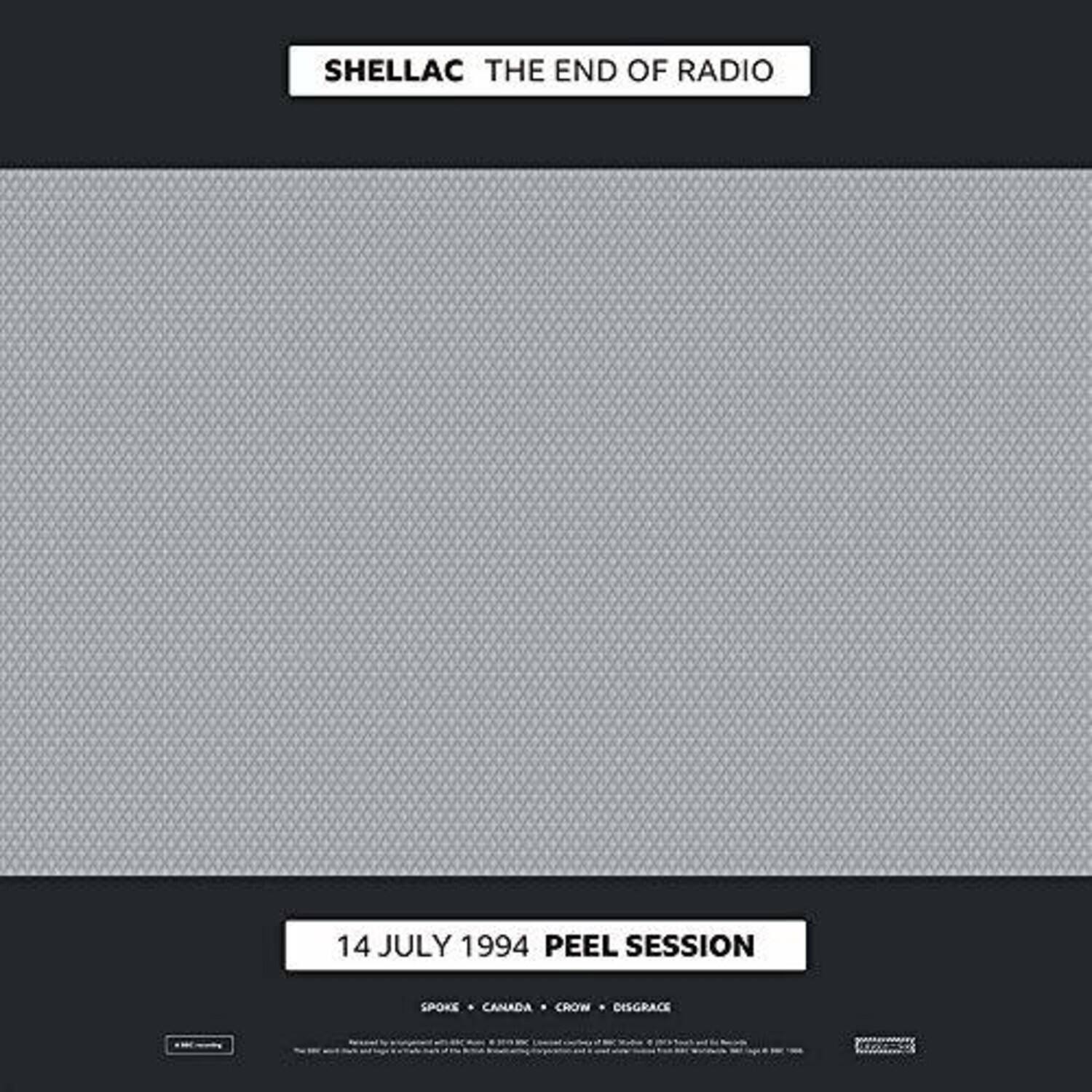 SHELLAC  
THE END OF RADIO  

14 JULY 1994 PEEL SESSION  

SPOKE • CANADA • CROW • DEGRACE