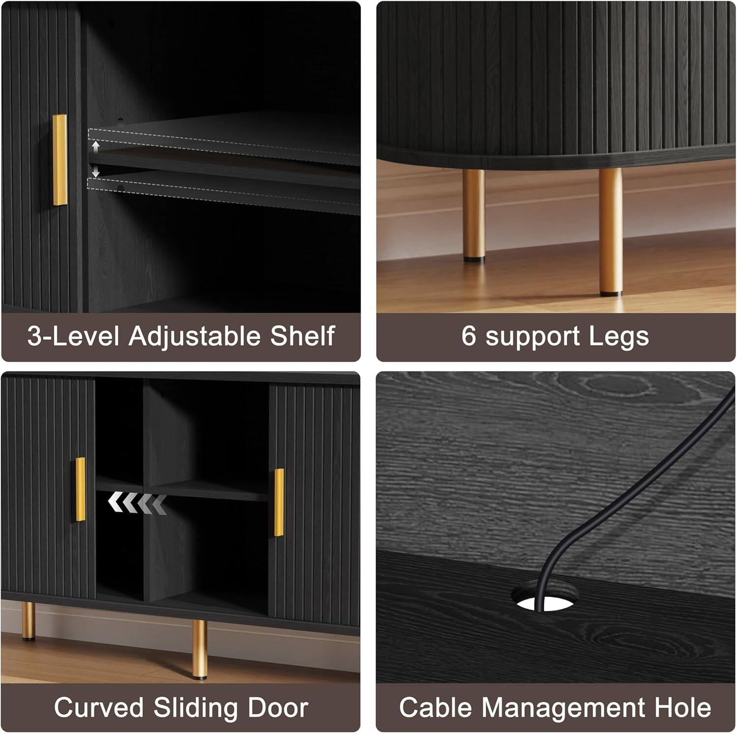 - 3-Level Adjustable Shelf
- 6 support Legs
- Curved Sliding Door
- Cable Management Hole