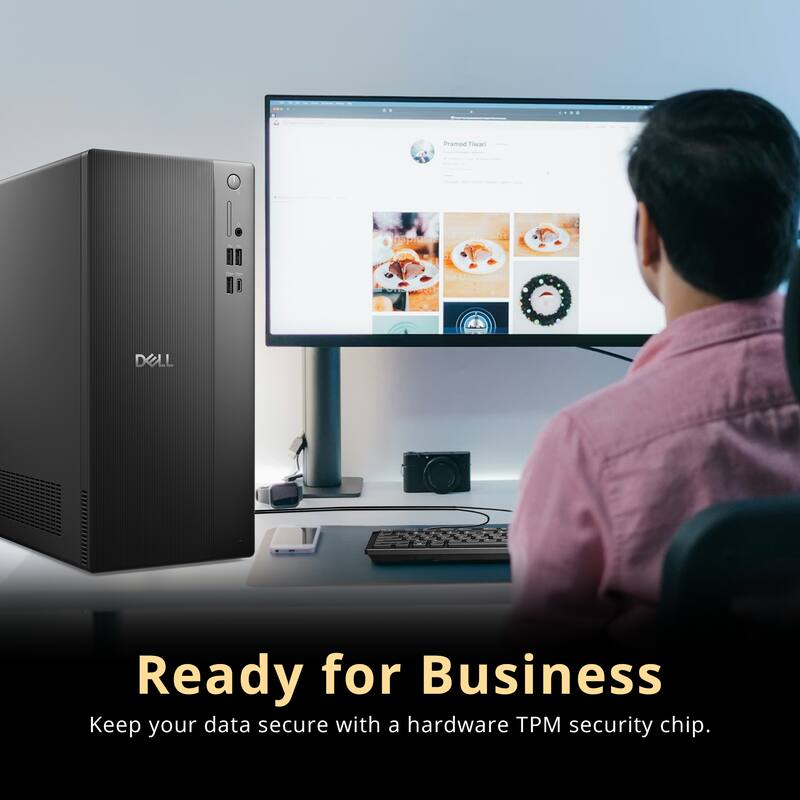 Pramod Tiwari  
nsplasti  
DELL  
Ready for Business  
Keep your data secure with a hardware TPM security chip.
