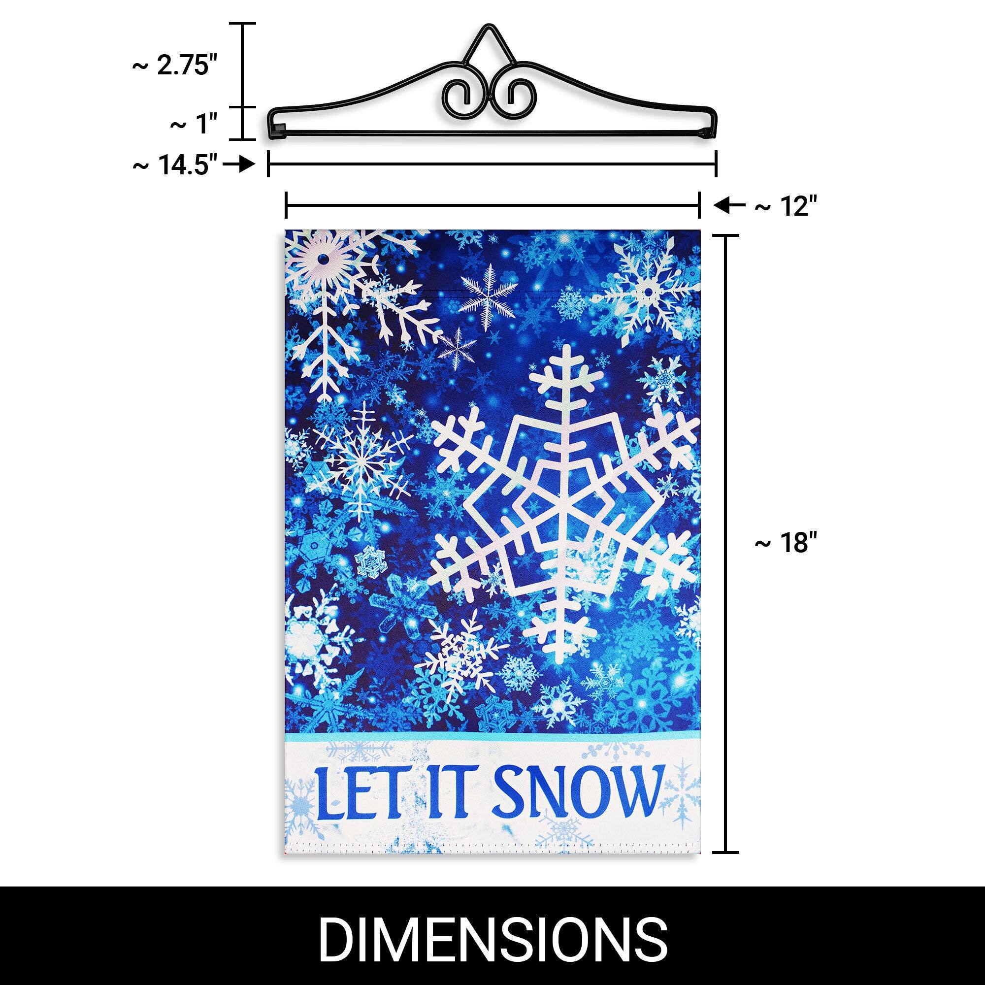 ~2.75"  
~1"  
~14.5"  
~12"  
~18"  

LET IT SNOW  

DIMENSIONS