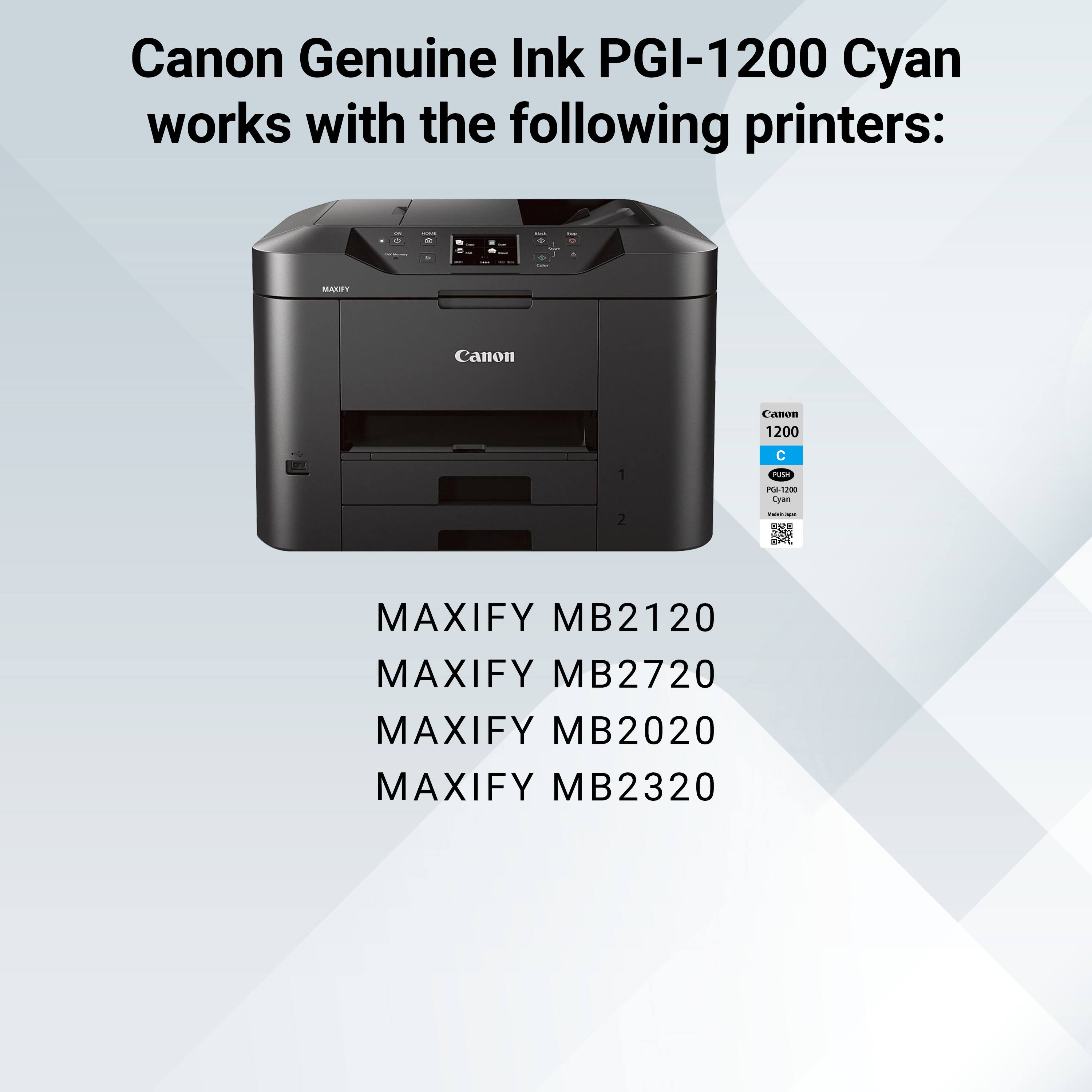 Canon Genuine Ink PGI-1200 Cyan works with the following printers:

- MAXIFY MB2120
- MAXIFY MB2720
- MAXIFY MB2020
- MAXIFY MB2320