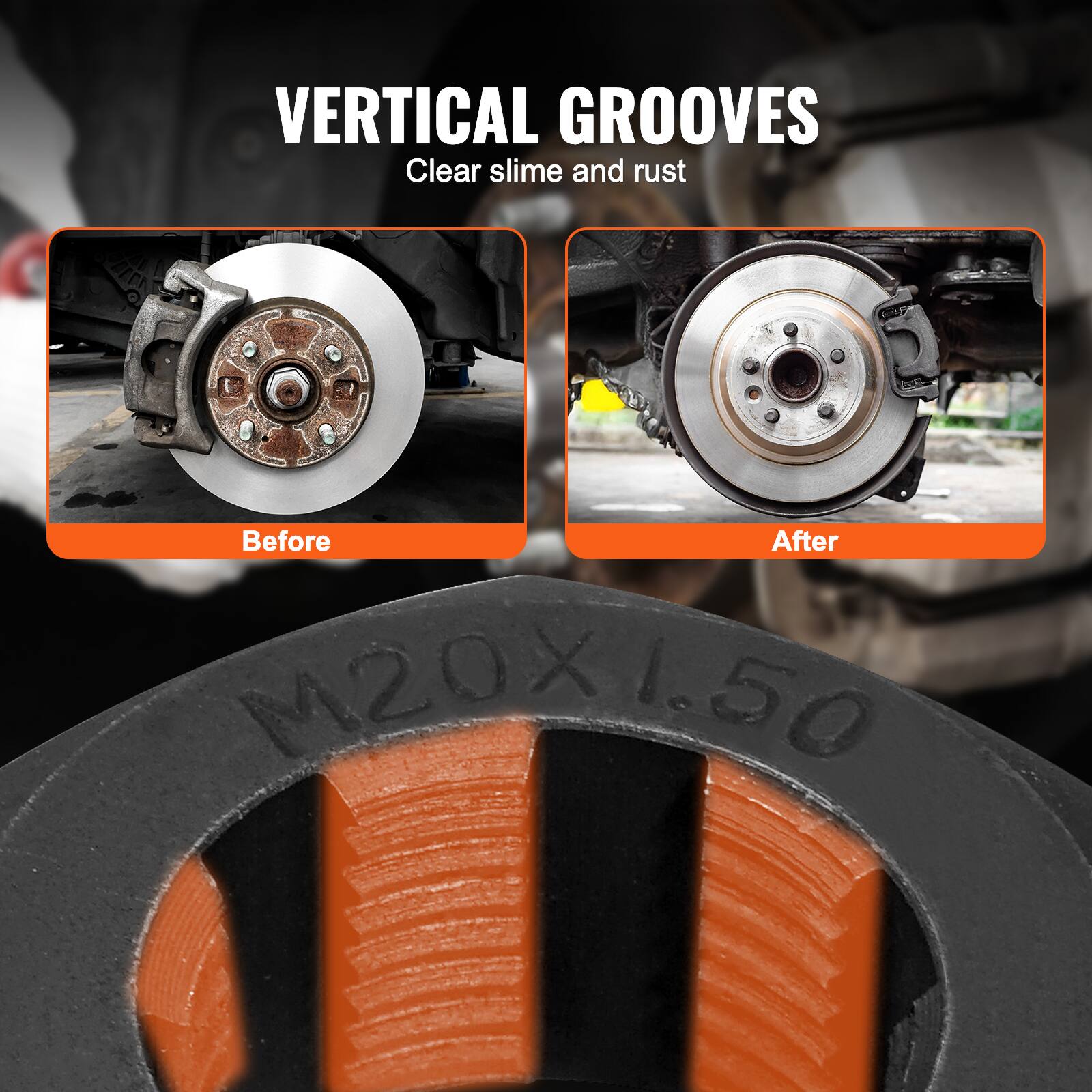 VERTICAL GROOVES  
Clear slime and rust  

Before  
After  

M20X1.50