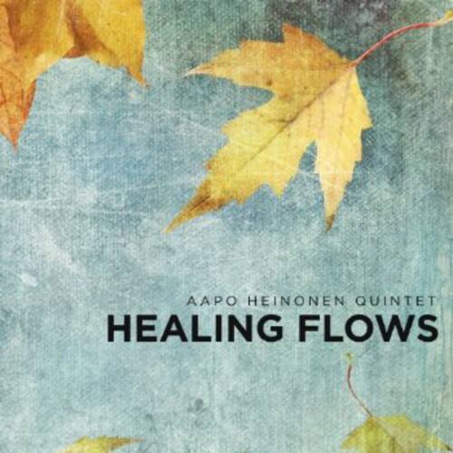 Aapo Heinonen Quintet  
Healing Flows